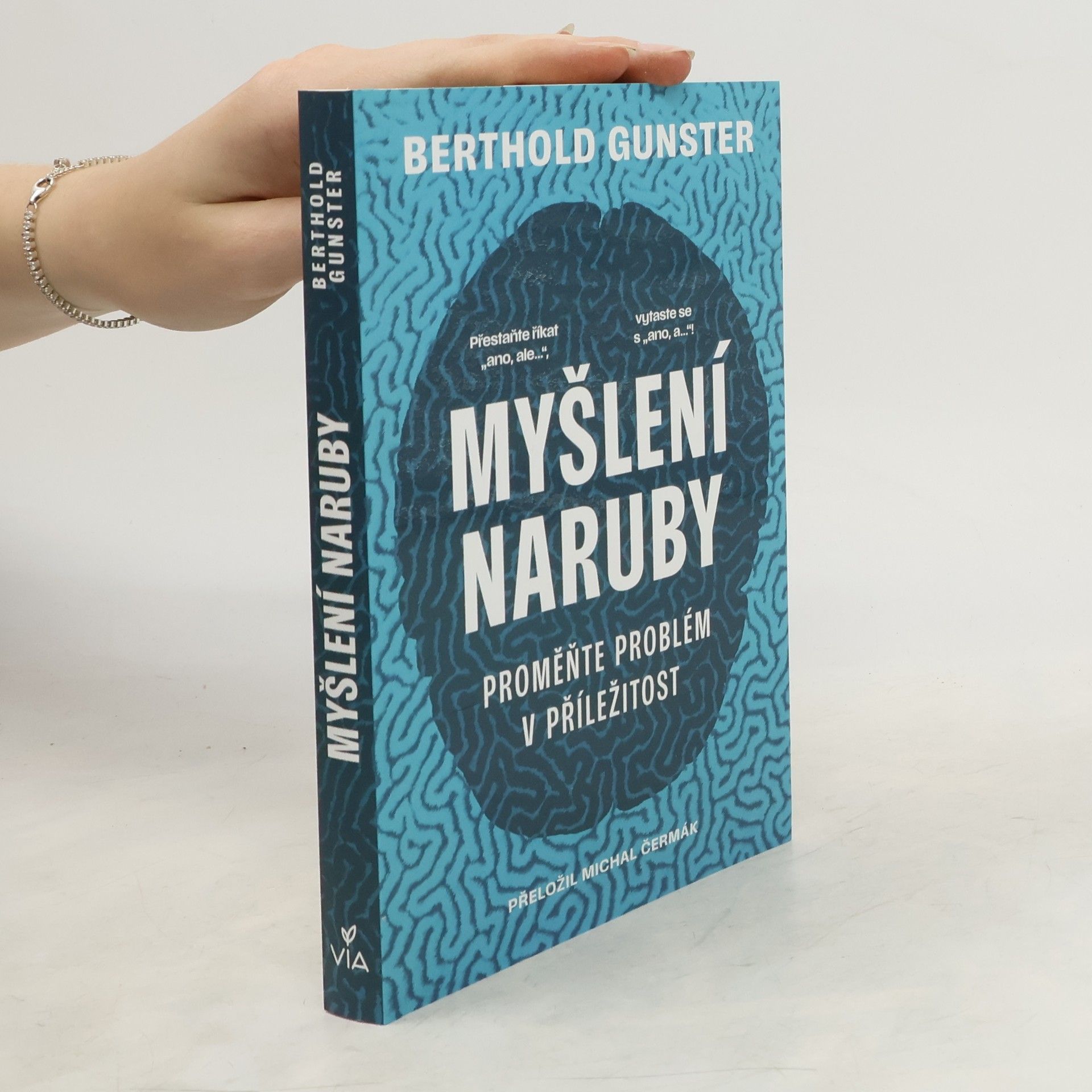Berthold Gunster Myšlení naruby. Proměňte problém v příležitost