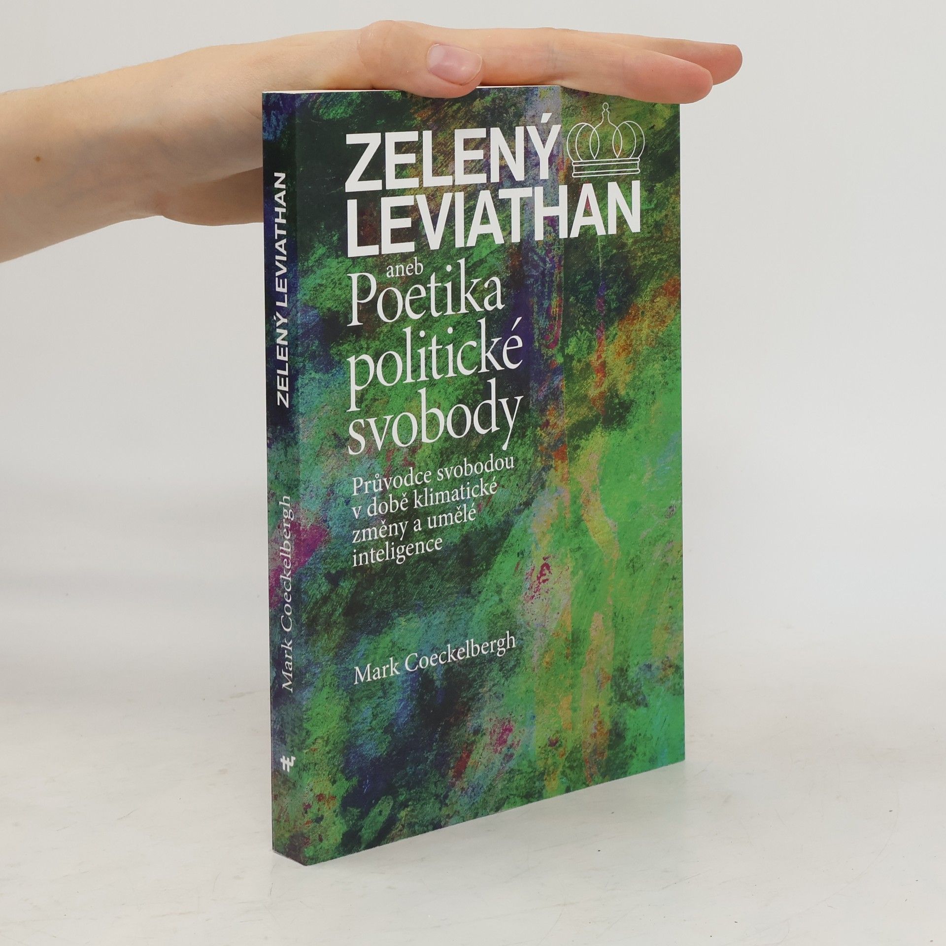 Mark Coeckelbergh Zelený Leviathan aneb Poetika politické svobody