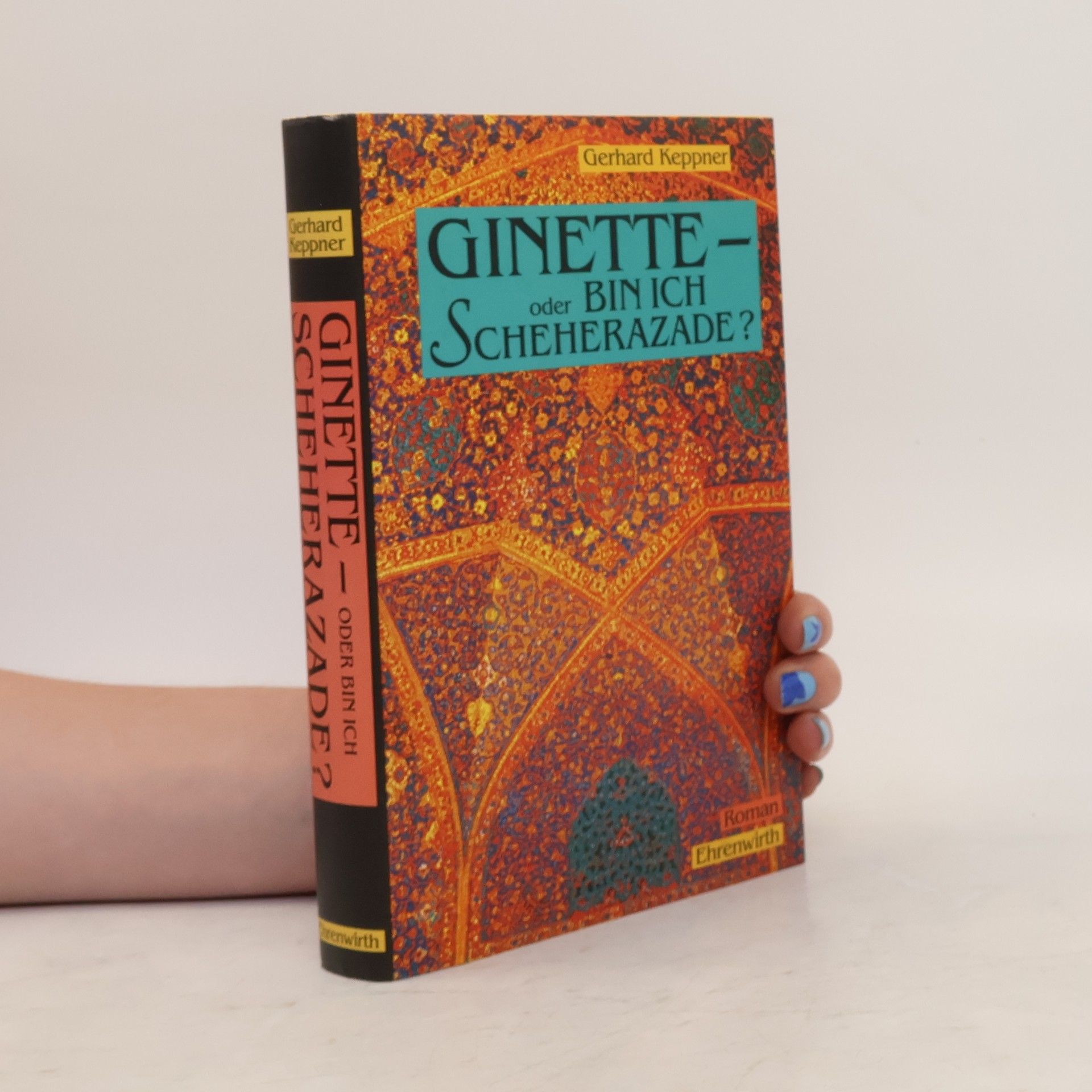 Gerhard Keppner Ginette oder bin ich Scheherazade?