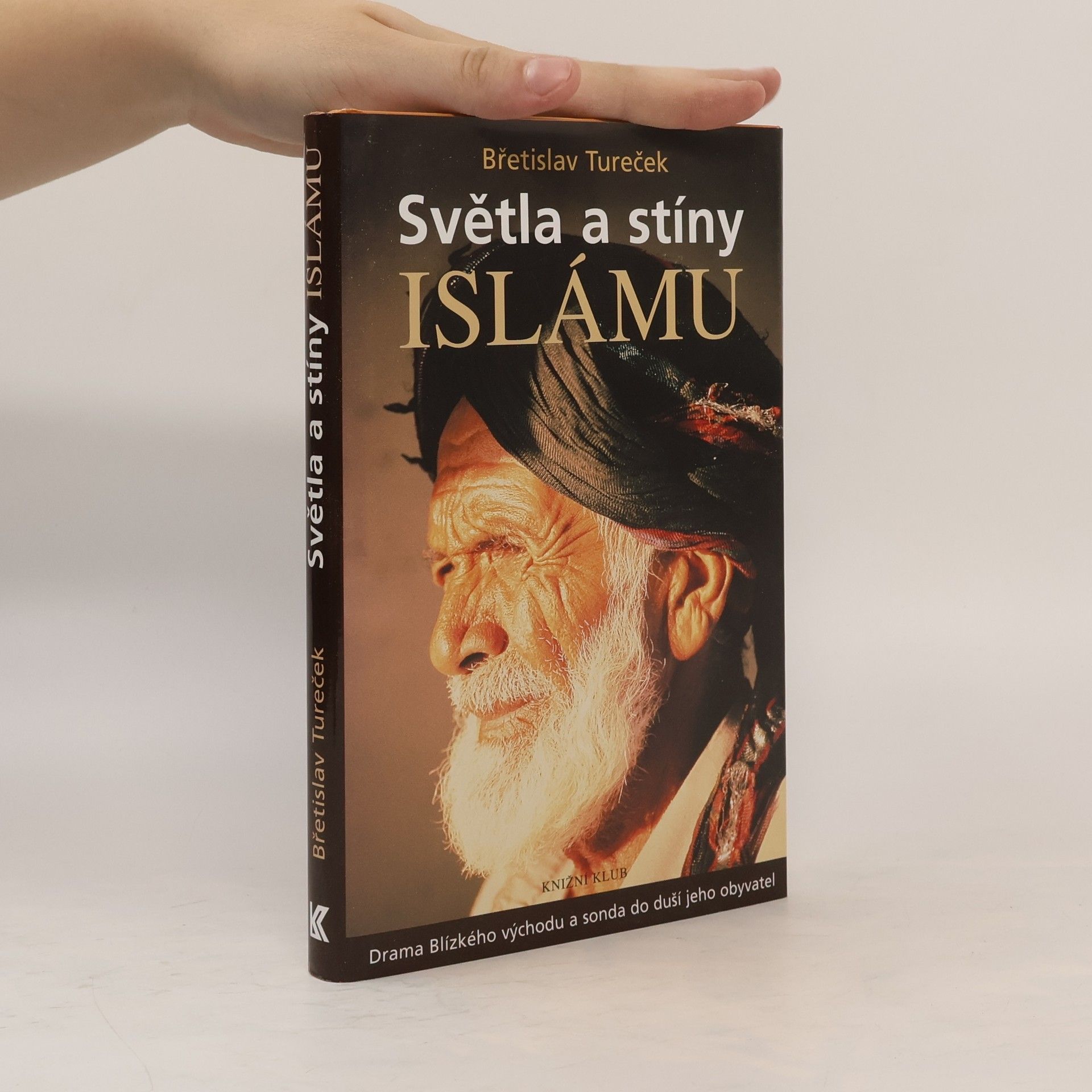 Břetislav Tureček Světla a stíny islámu : drama Blízkého východu a sonda do duší jeho obyvatel
