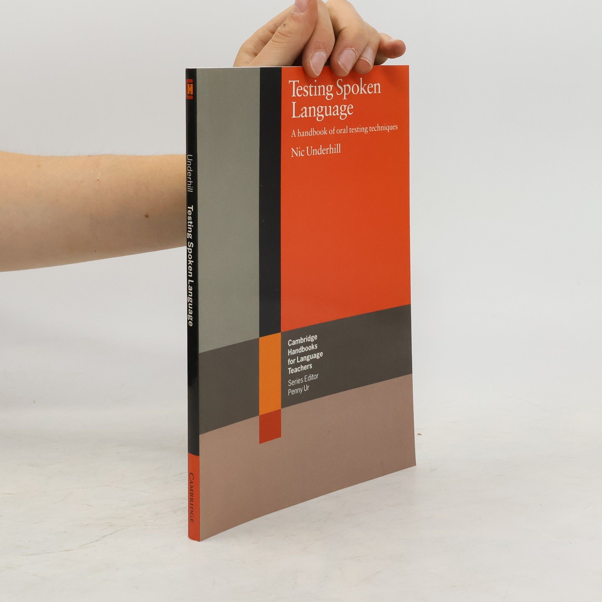 Nic Underhill Cambridge Handbooks for Language Teachers: Testing Spoken Language