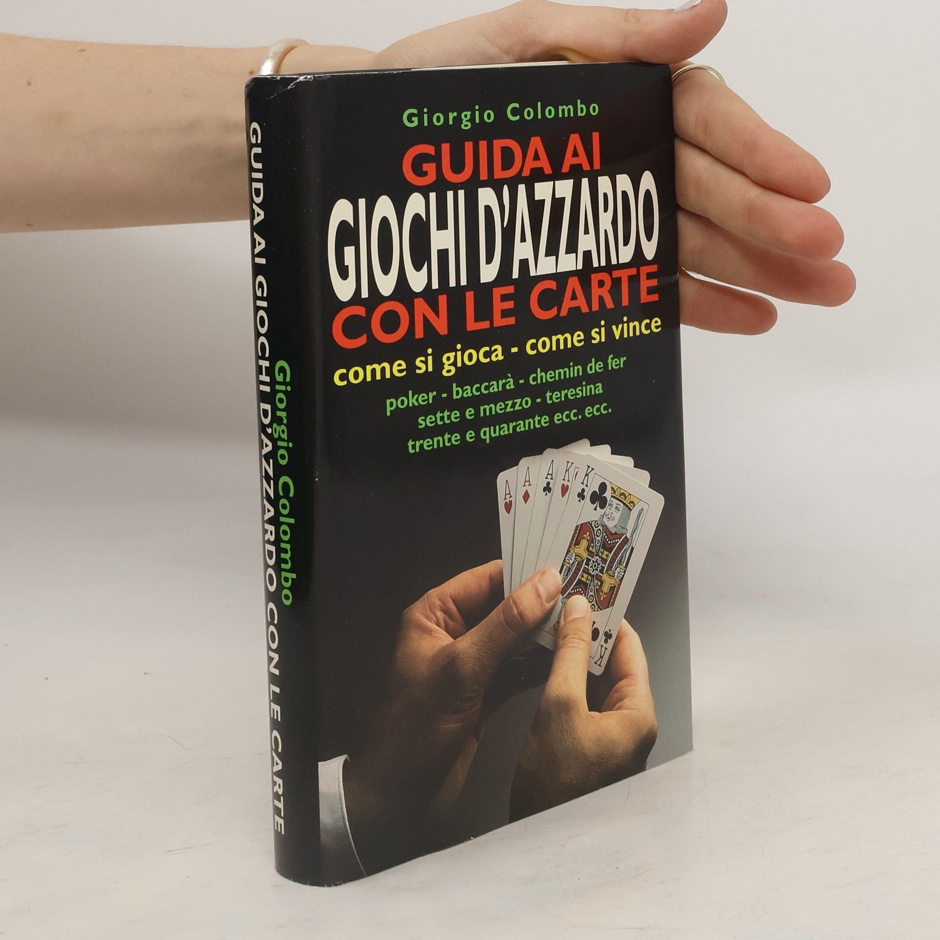 Giorgio Colombo Guida ai giochi d'azzardo con le carte: come si gioca - come si vince