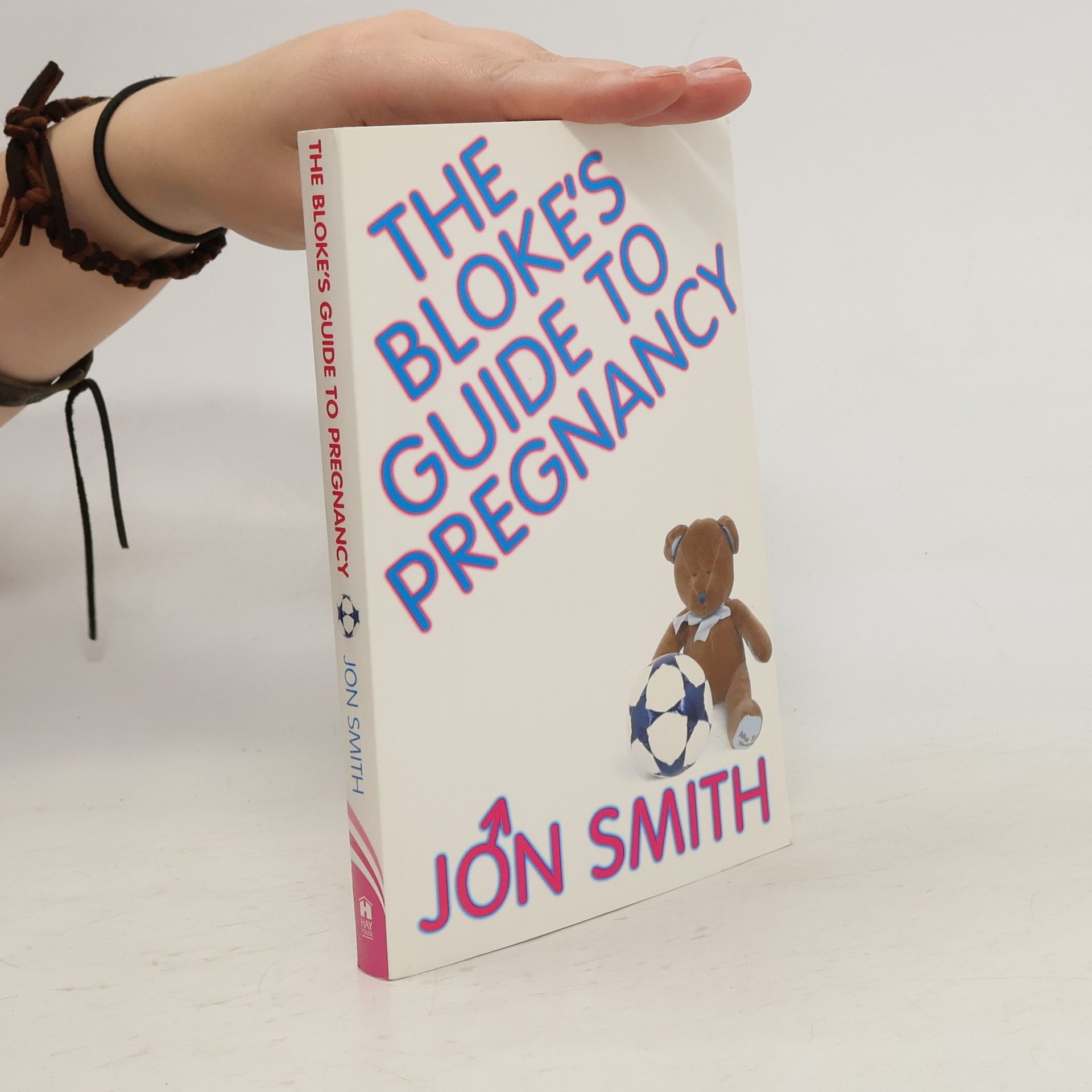 Jon Smith The Bloke's Guide to Pregnancy