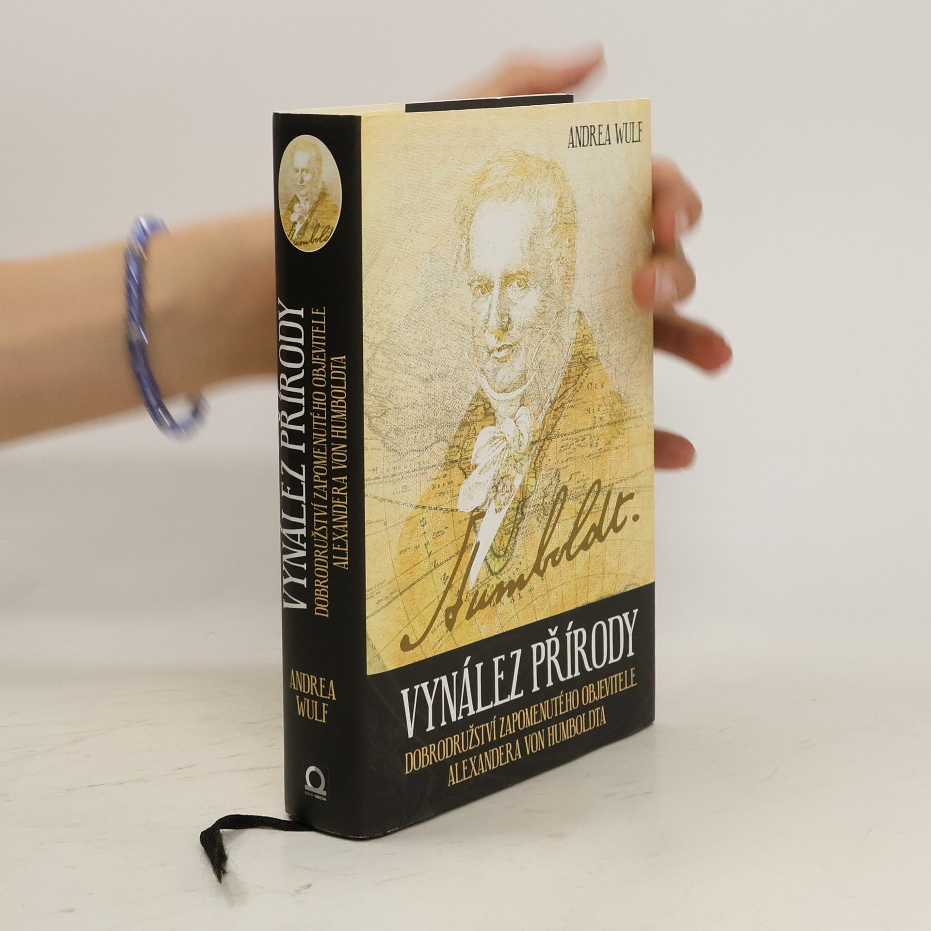 Andrea Wulf Vynález přírody. Dobrodružství zapomenutého objevitele Alexandera von Humboldta