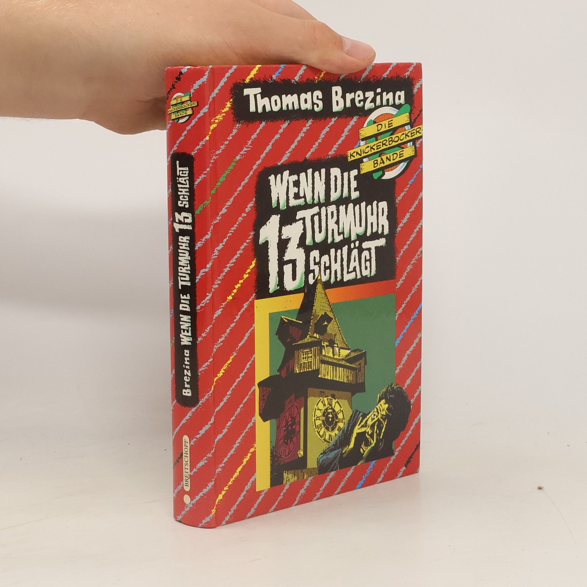 Thomas Brezina Die Knickerbocker-Bande. Wenn die Turmuhr 13 schlägt