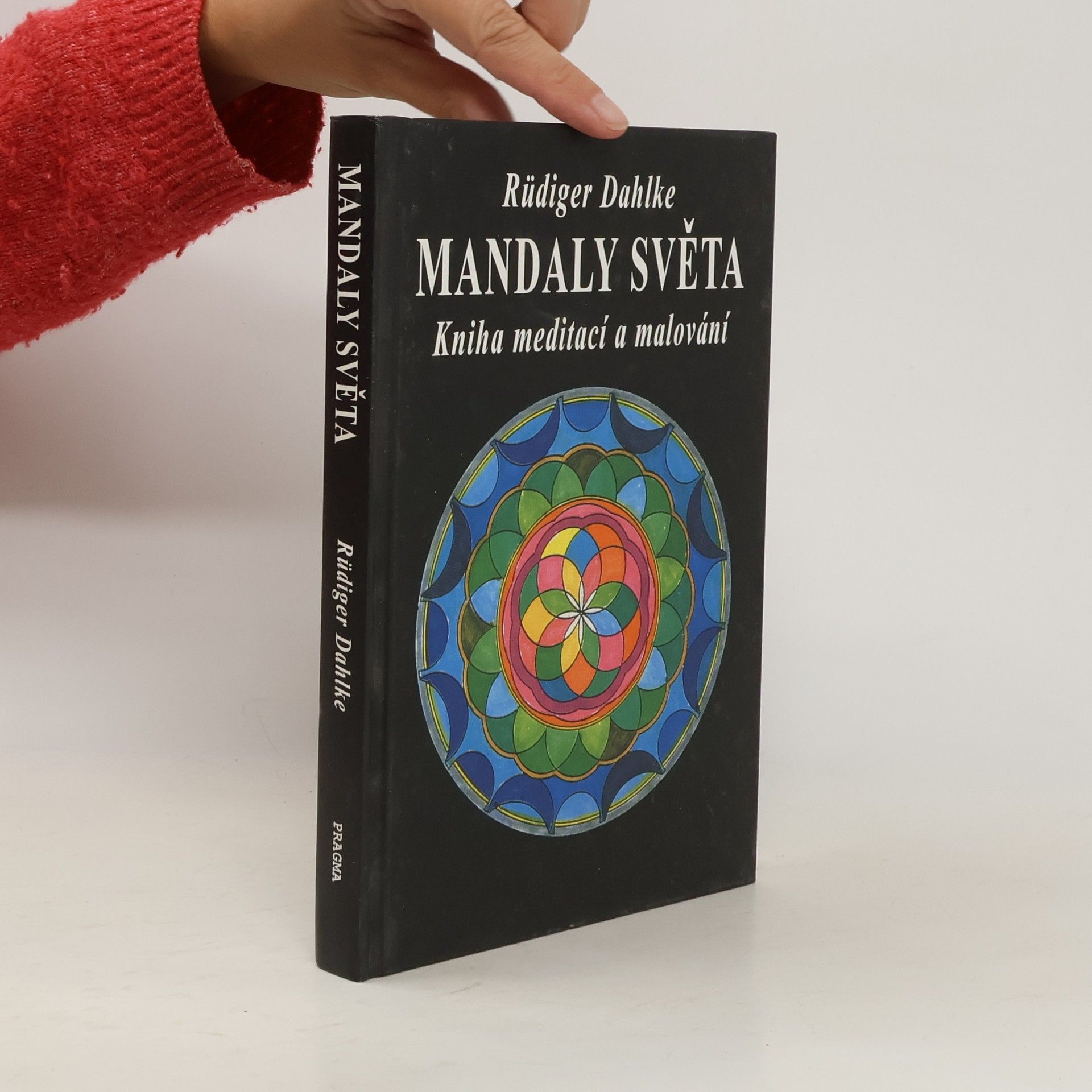 Ruediger Dahlke Mandaly světa: Kniha meditací a malování