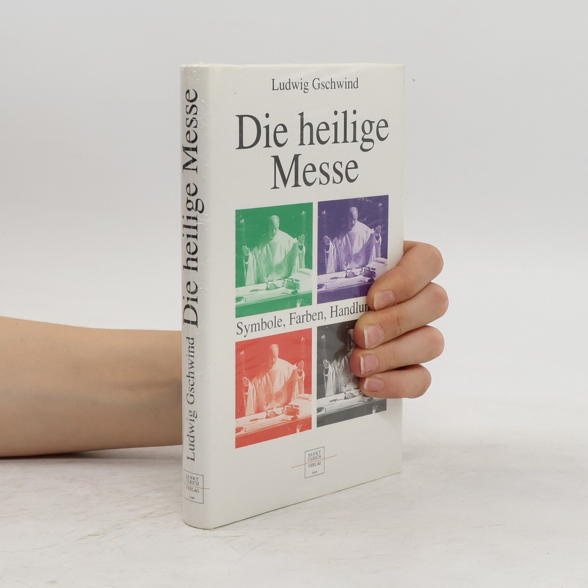 Ludwig Gschwind Die Heilige Messe