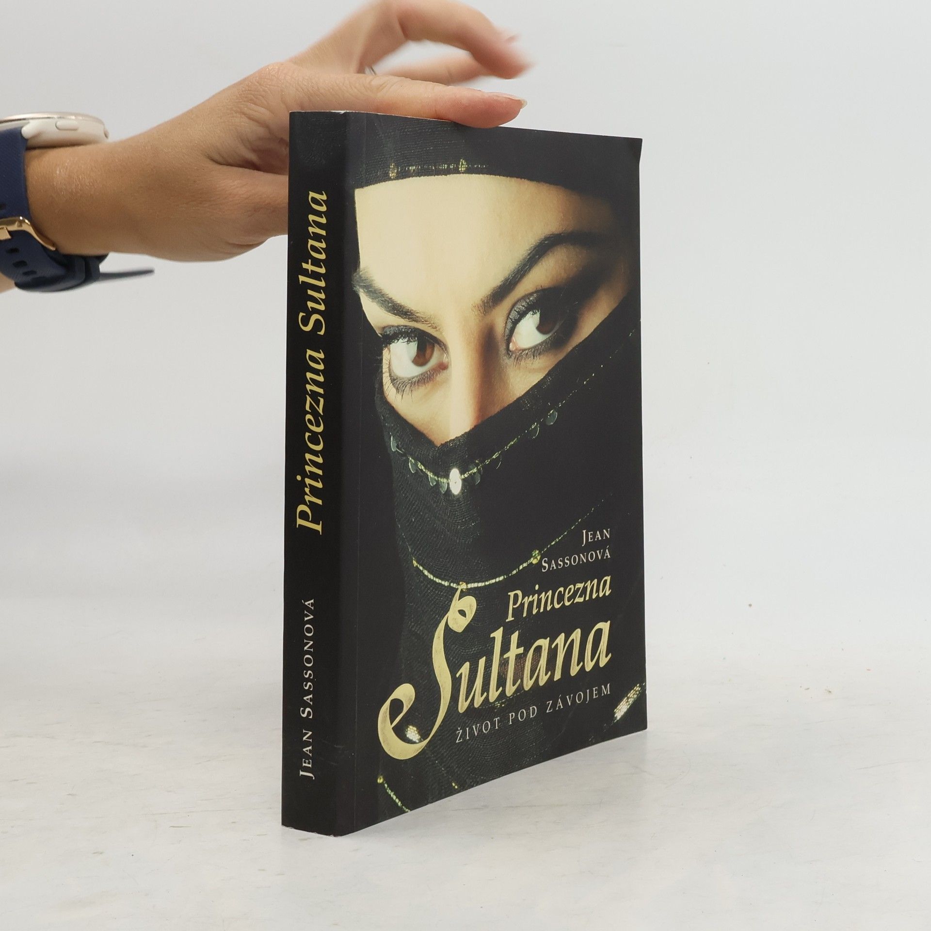 Jean Sasson Princezna Sultana. Život pod závojem