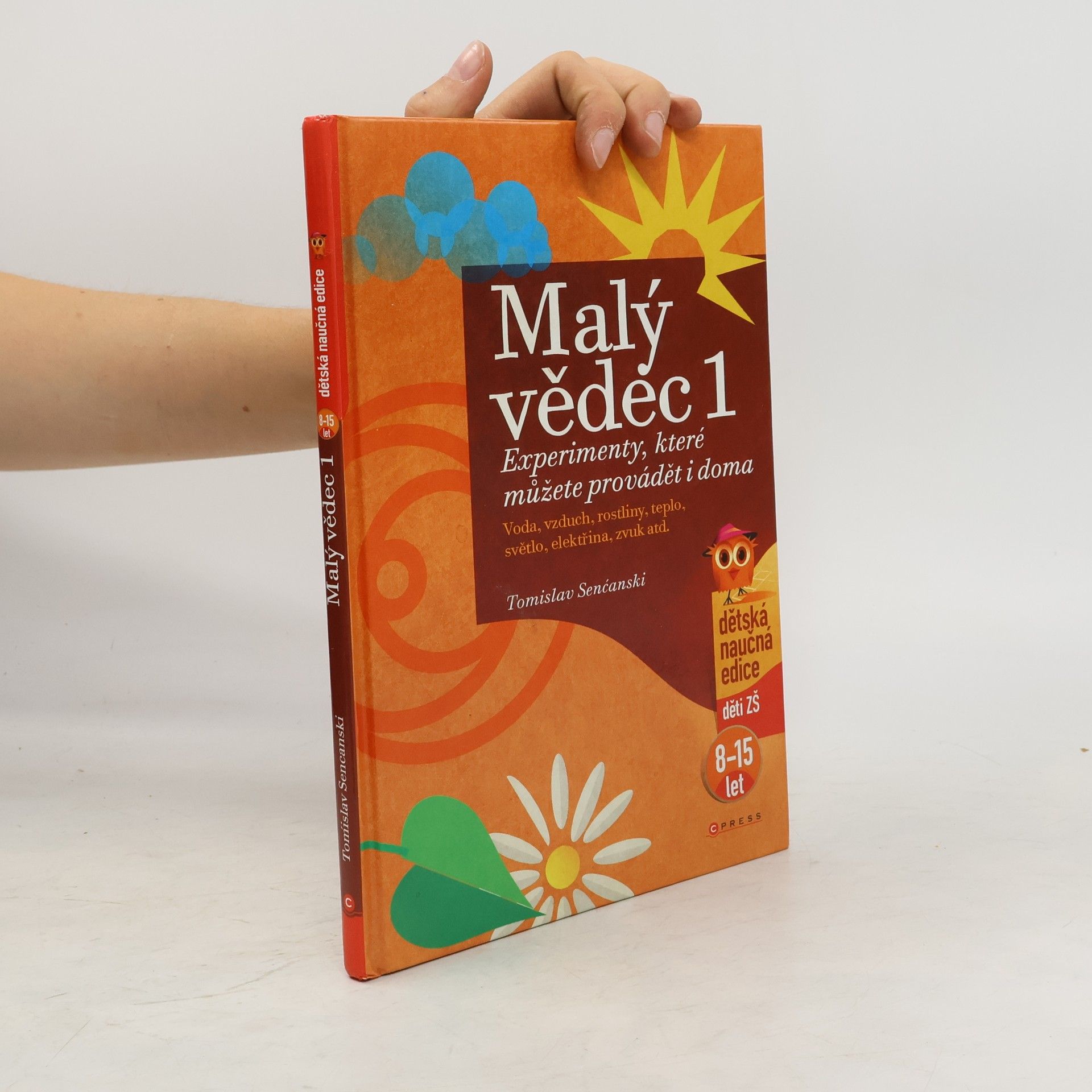 Tomislav Senćanski Malý vědec 1. Experimenty, které můžete provádět i doma
