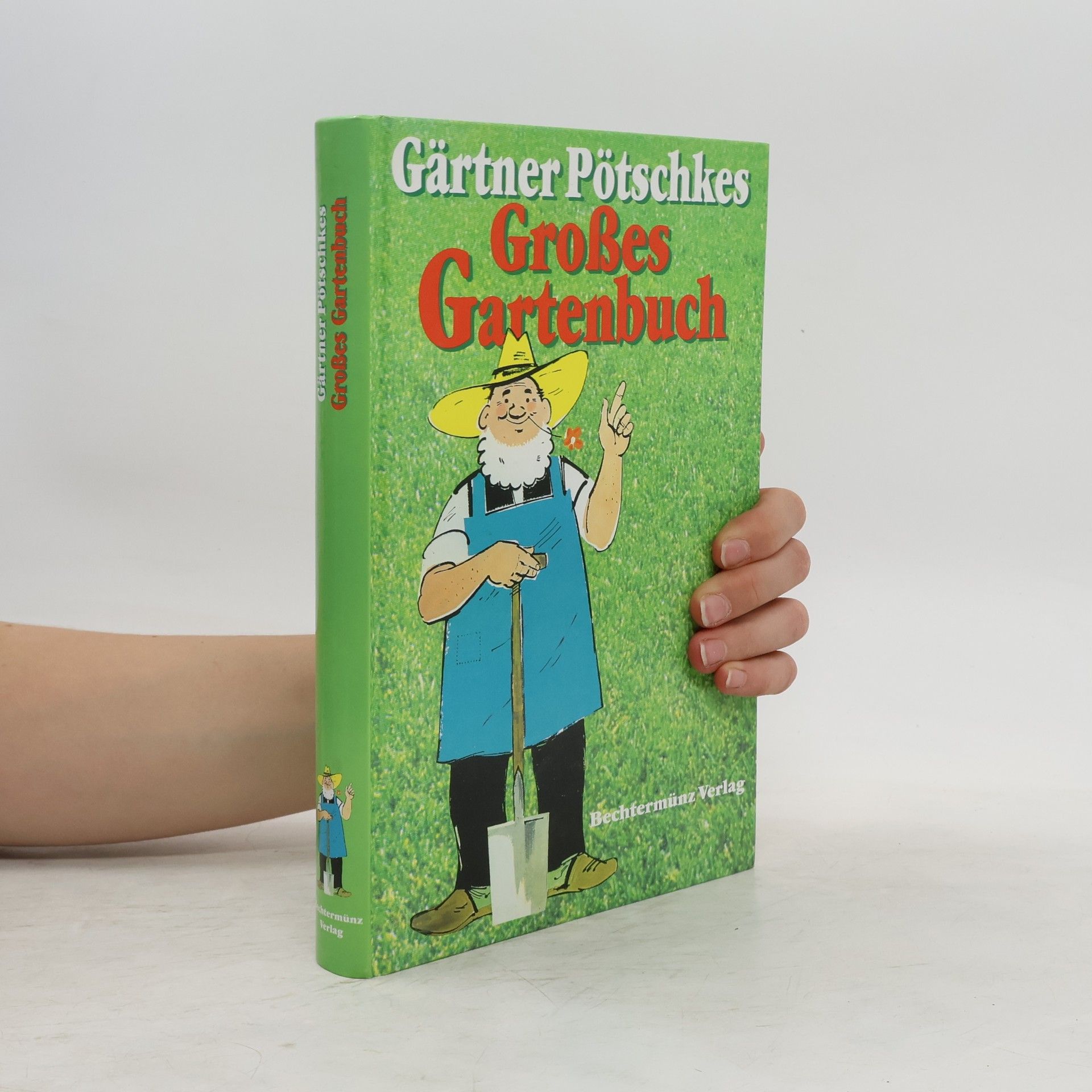 Harry Pötschkes Gärtner Pötschkes Großes Gartenbuch