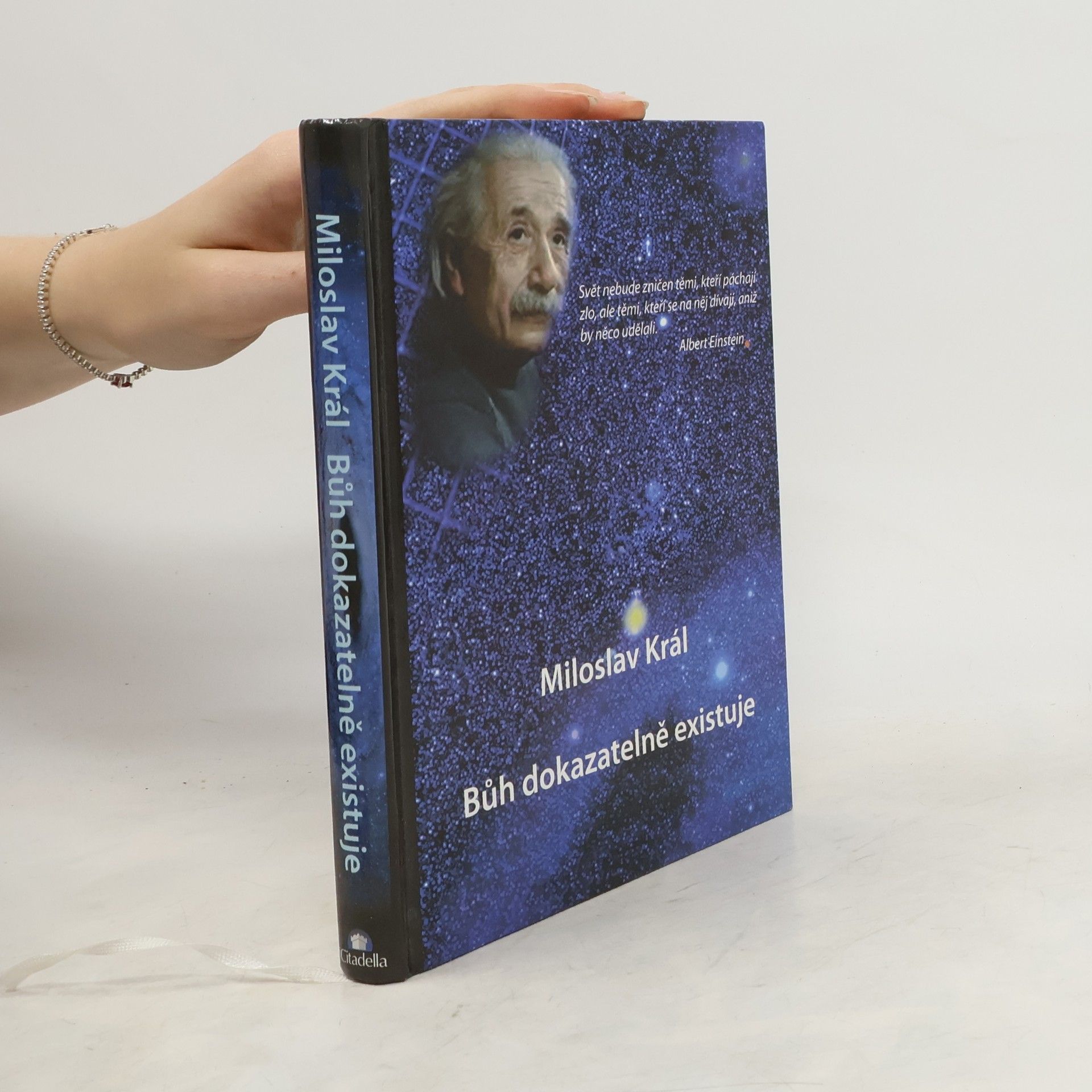Miloslav Král Bůh dokazatelně existuje : proč nejsem ateistou : nový příběh o spiritualitě kosmu