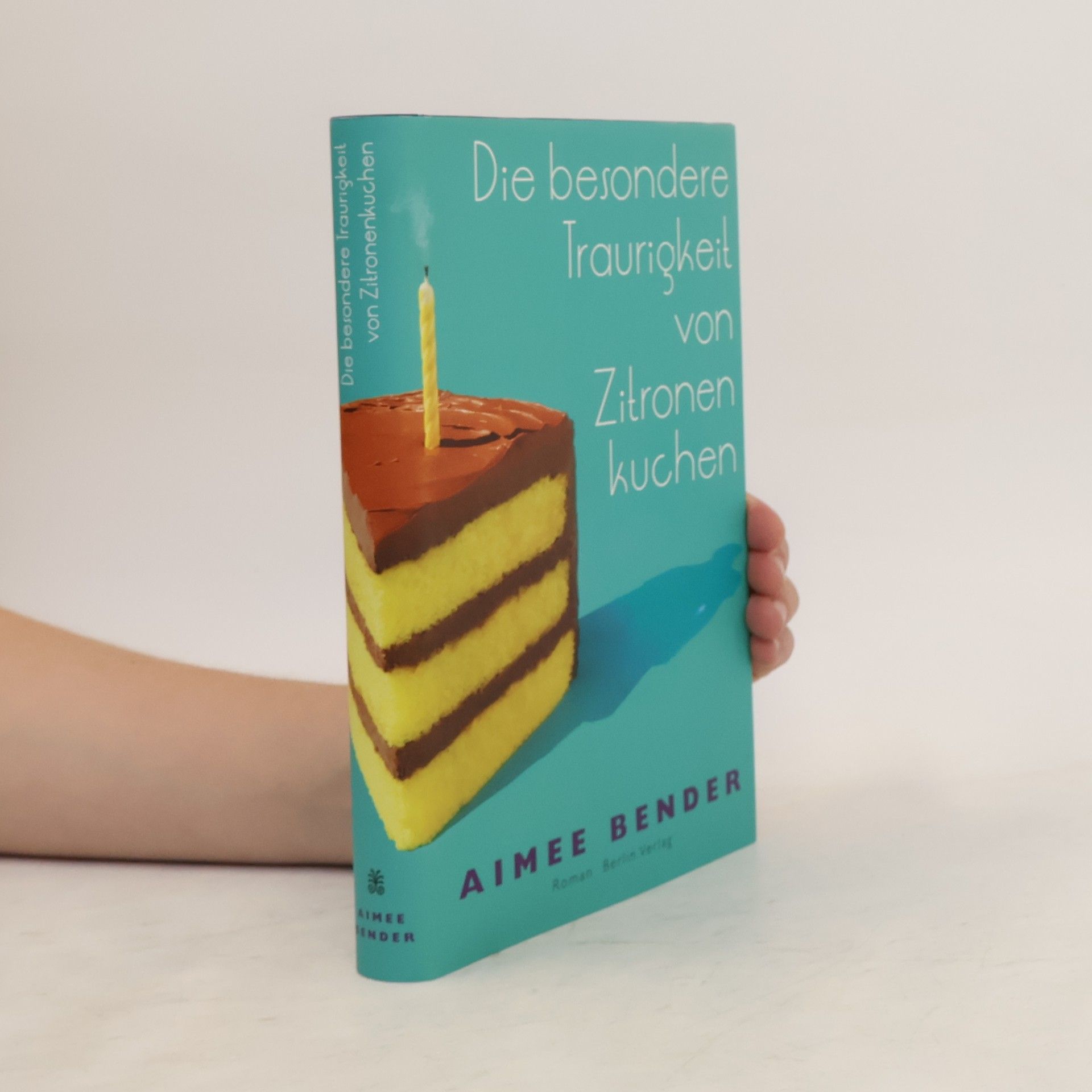Aimee Bender Die besondere Traurigkeit von Zitronenkuchen