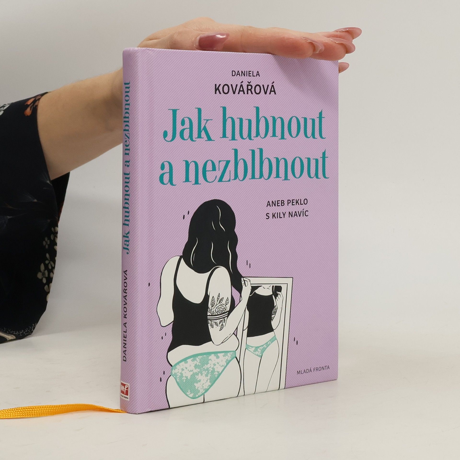 Daniela Kovářová Jak hubnout a nezblbnout, aneb, peklo s kily navíc