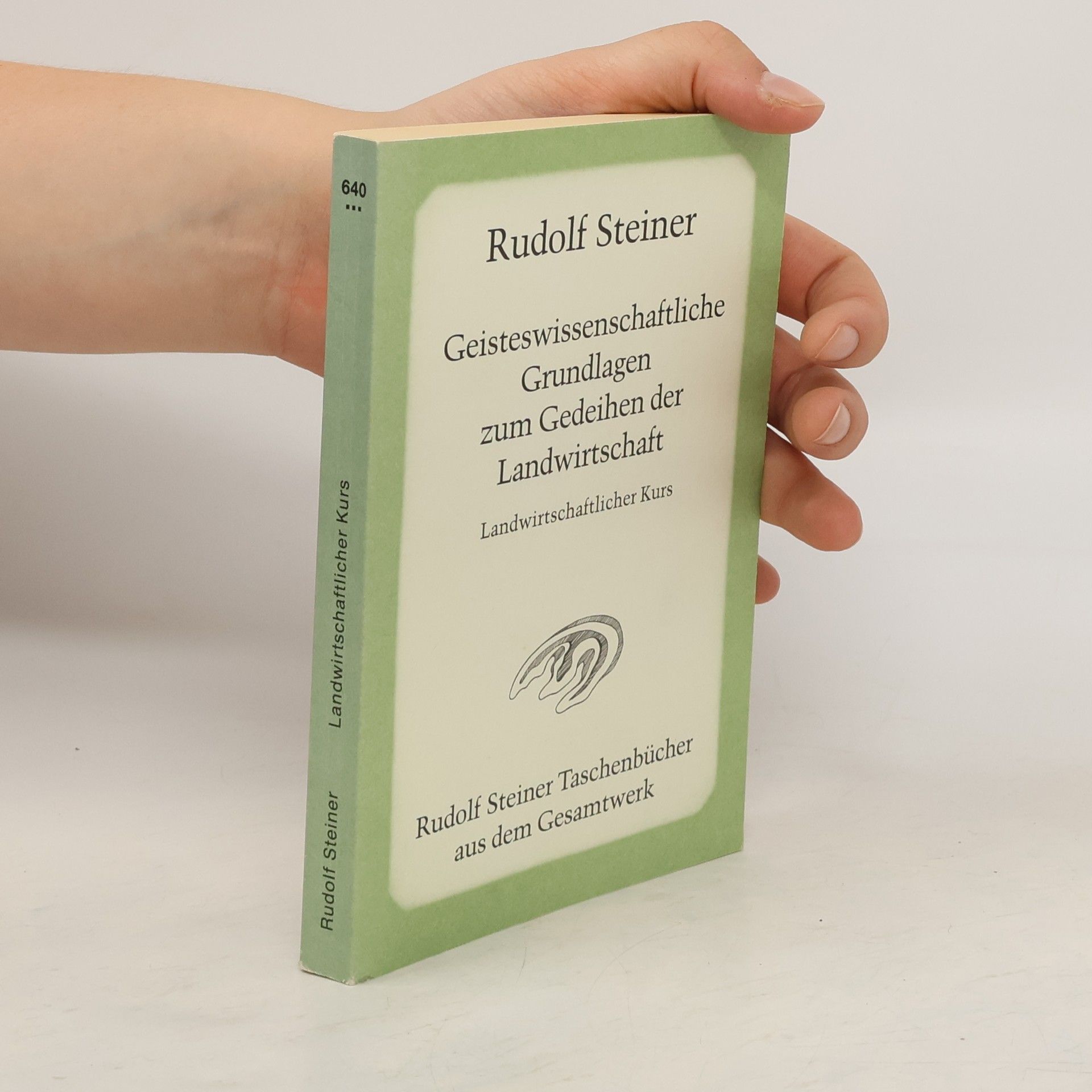 Rudolf Steiner Geisteswissenschaftliche Grundlagen zum Gedeihen der Landwirtschaft