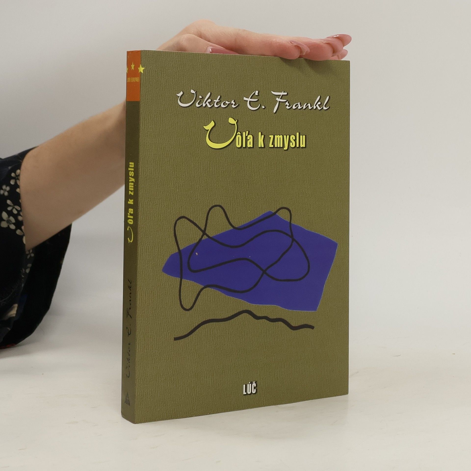 Viktor Emil Frankl Vôľa k zmyslu