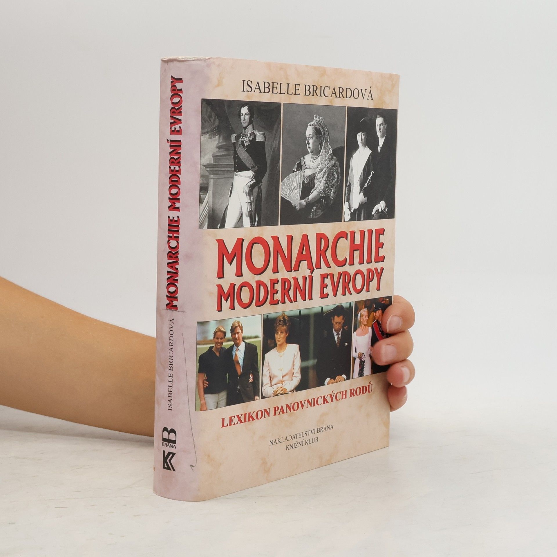 Isabelle Bricard Monarchie moderní Evropy: Lexikon panovnických rodů