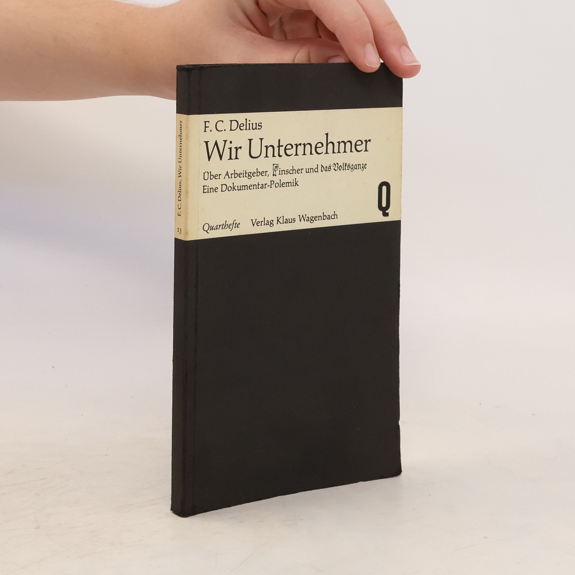 Friedrich Christian Delius Wir Unternehmer