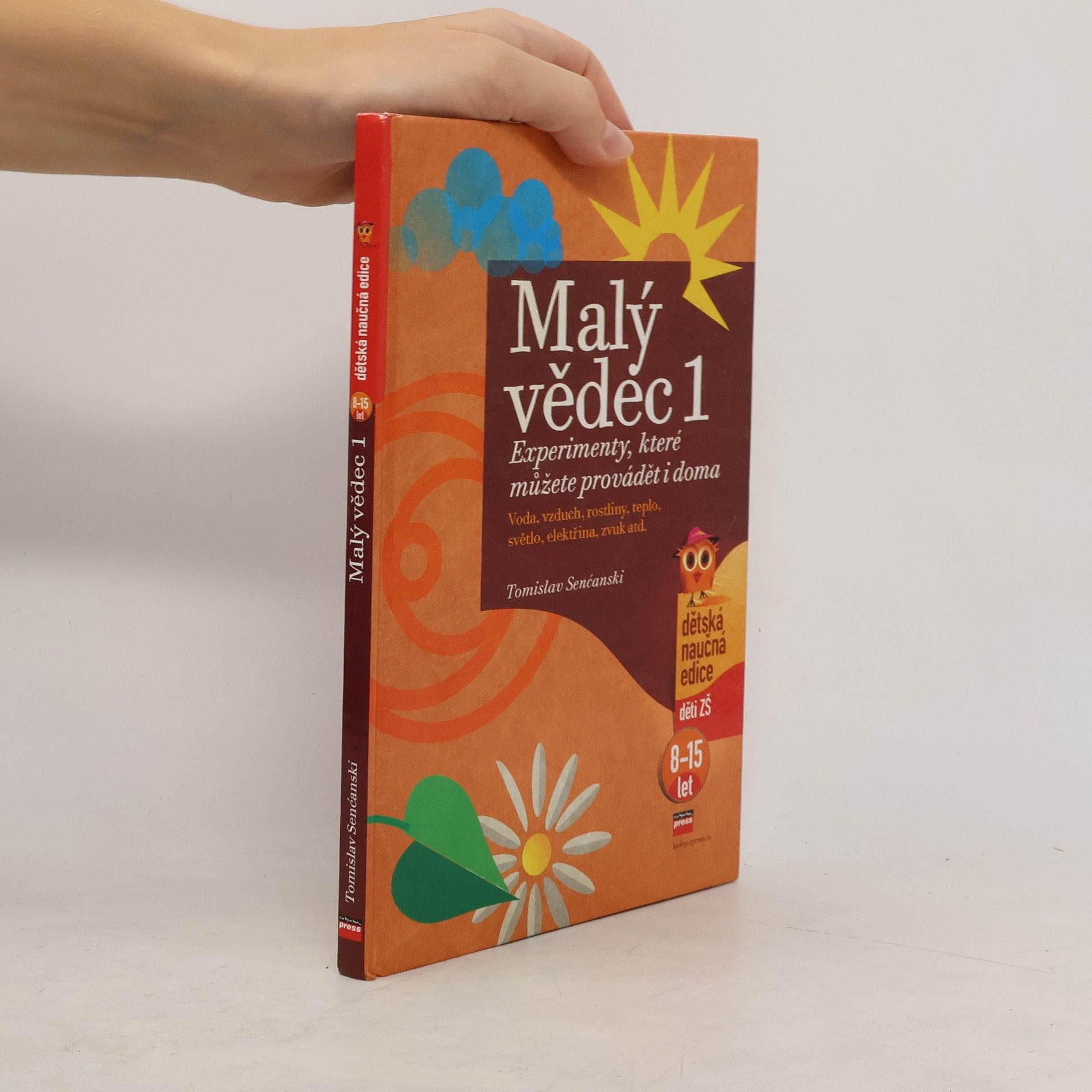 Tomislav Senćanski Malý vědec 1. Experimenty, které můžete provádět i doma