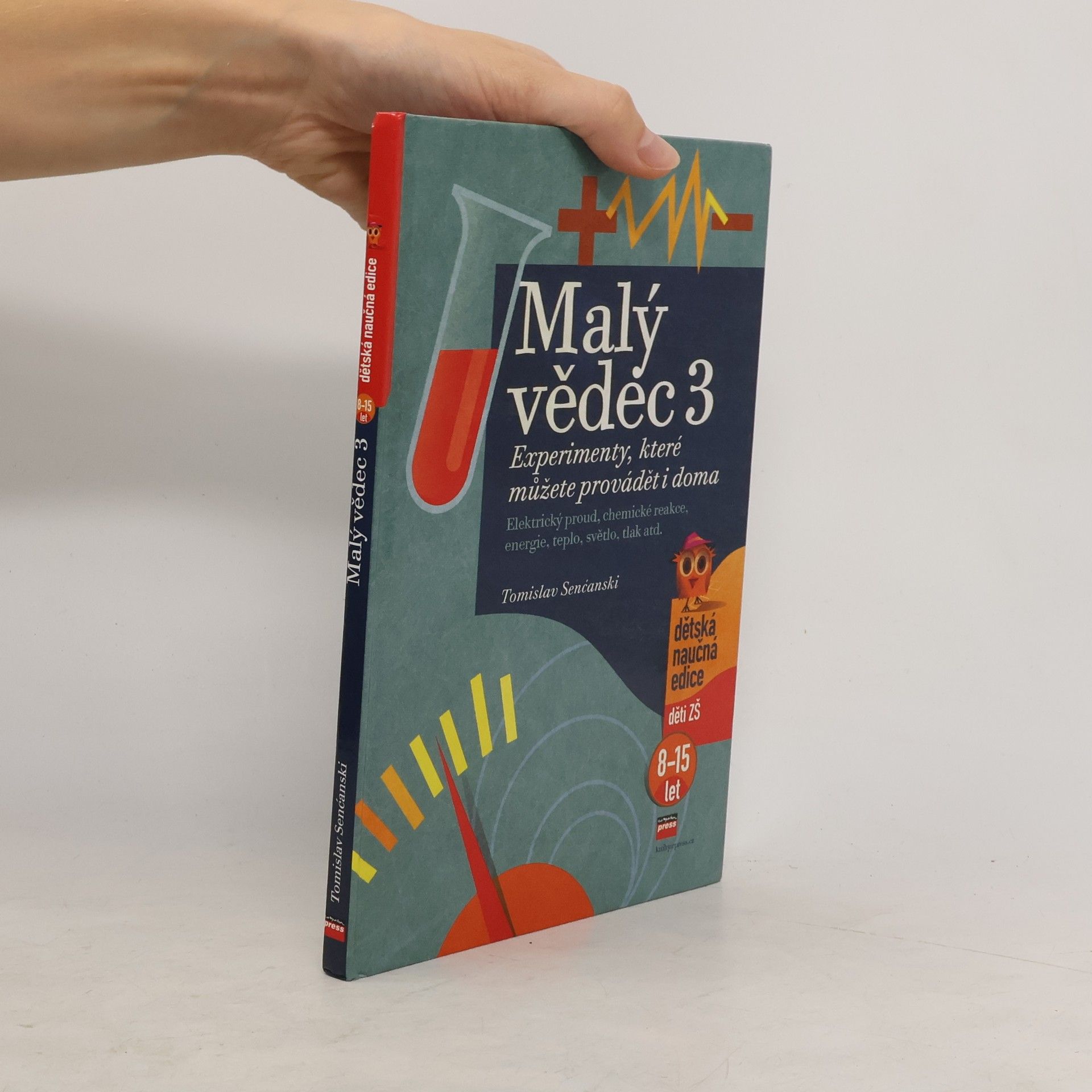 Malý vědec 3 : experimenty, které můžete provádět i doma