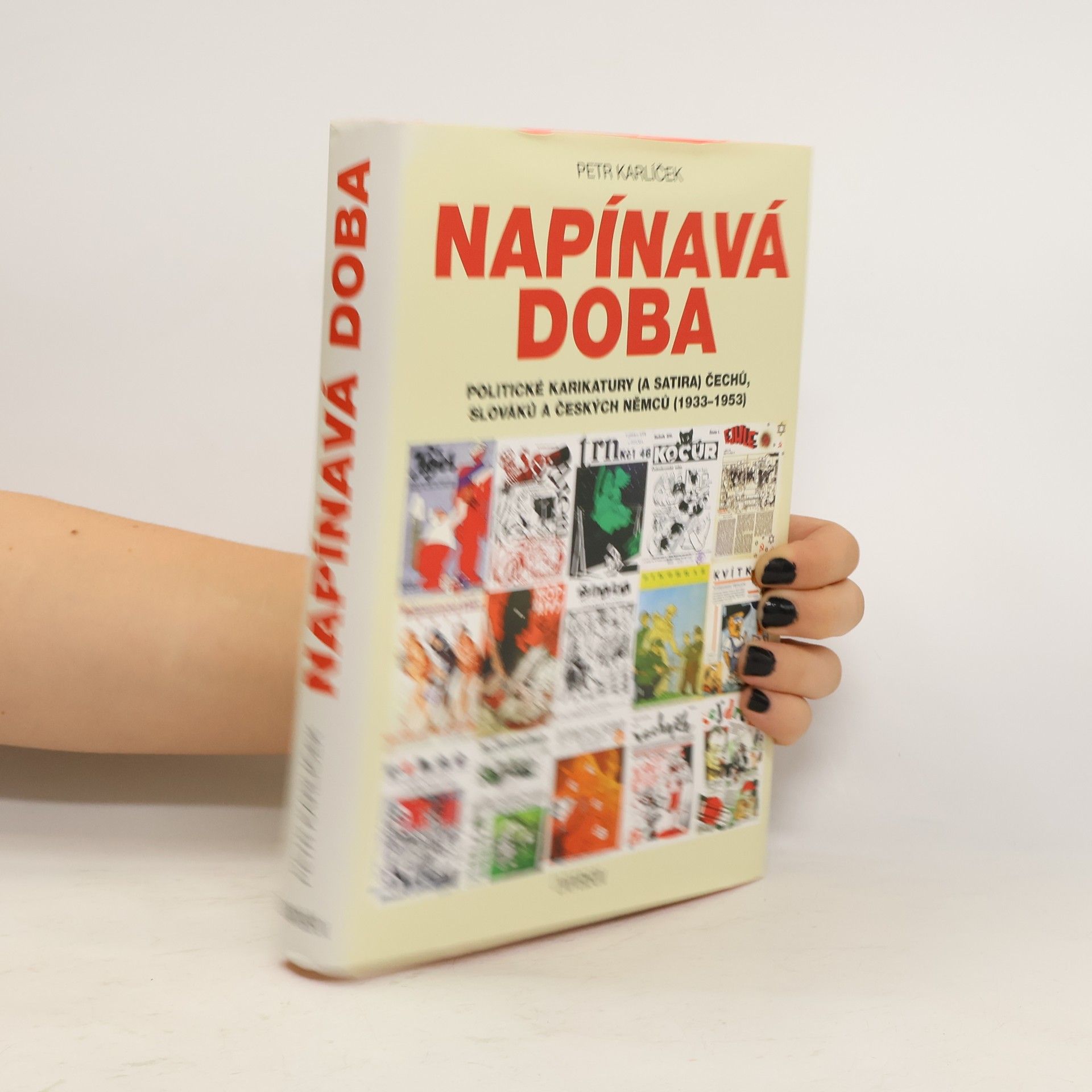 Petr Karlíček Napínavá doba - Politické karikatury (a satira) Čechů, Slováků a českých Němců