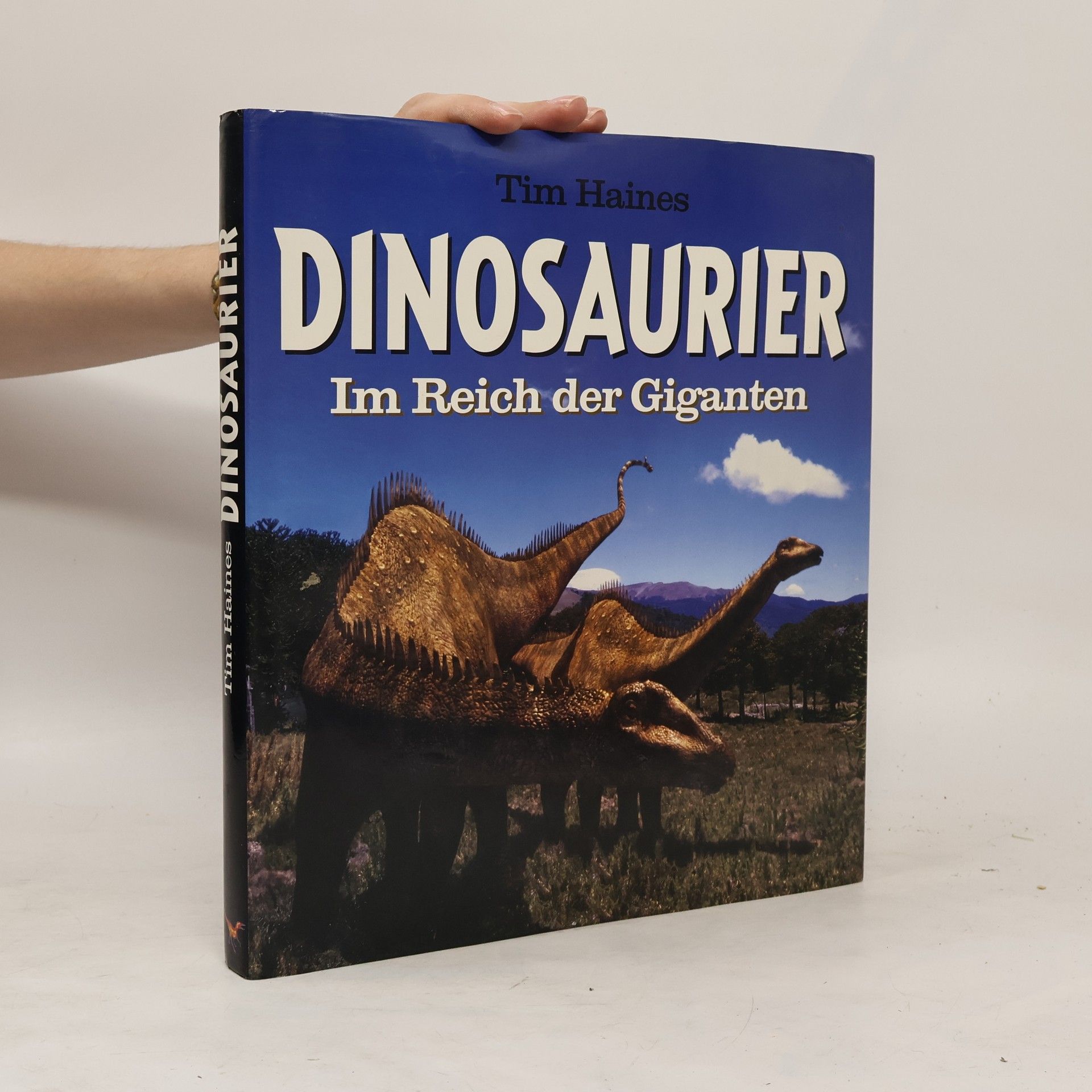 Tim Haines Dinosaurier. Im Reich der Giganten