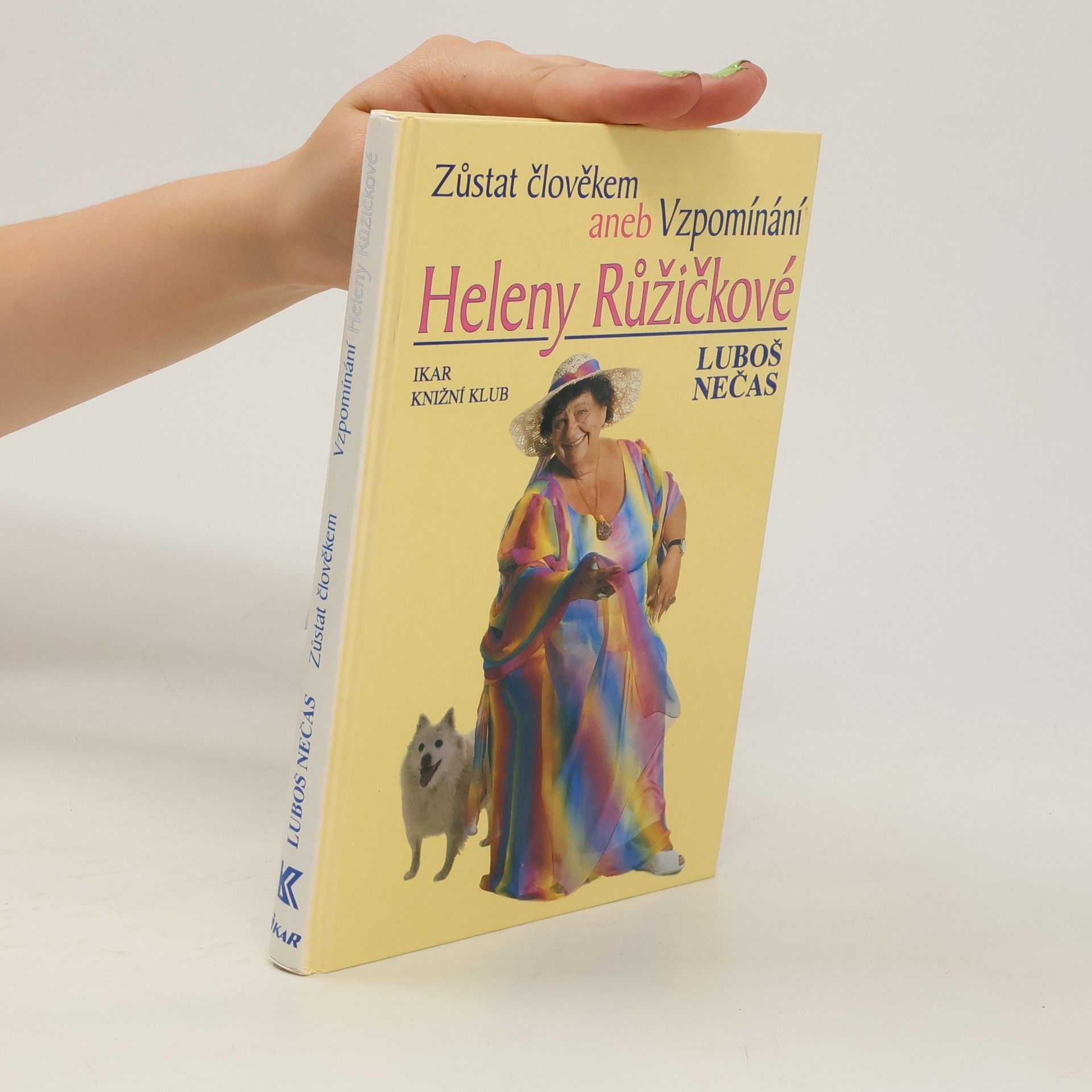 Helena Růžičková Zůstat člověkem, aneb, Vzpomínání Heleny Růžičkové