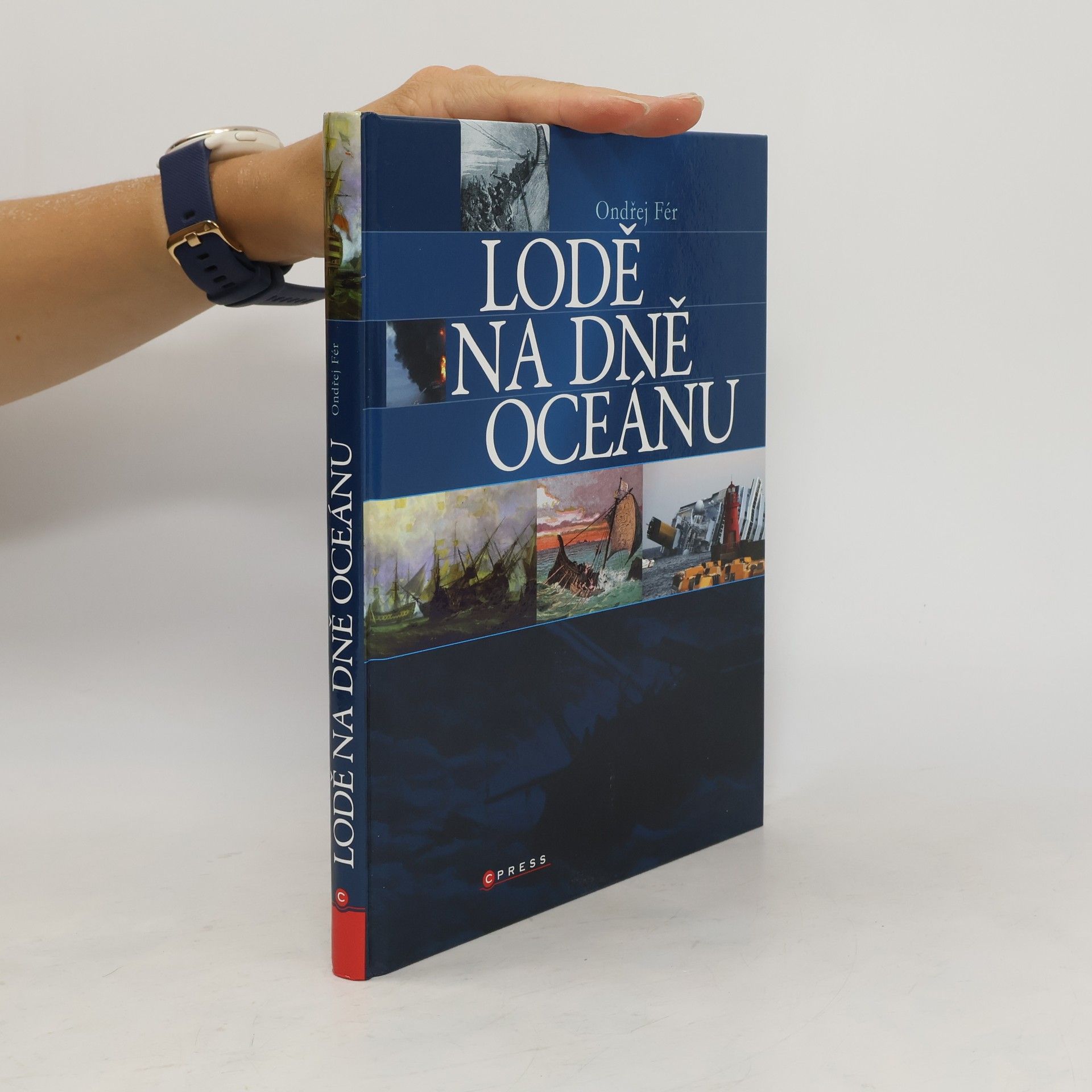 Ondřej Fér Lodě na dně oceánu: námořní záhady a katastrofy od středověku do současnosti