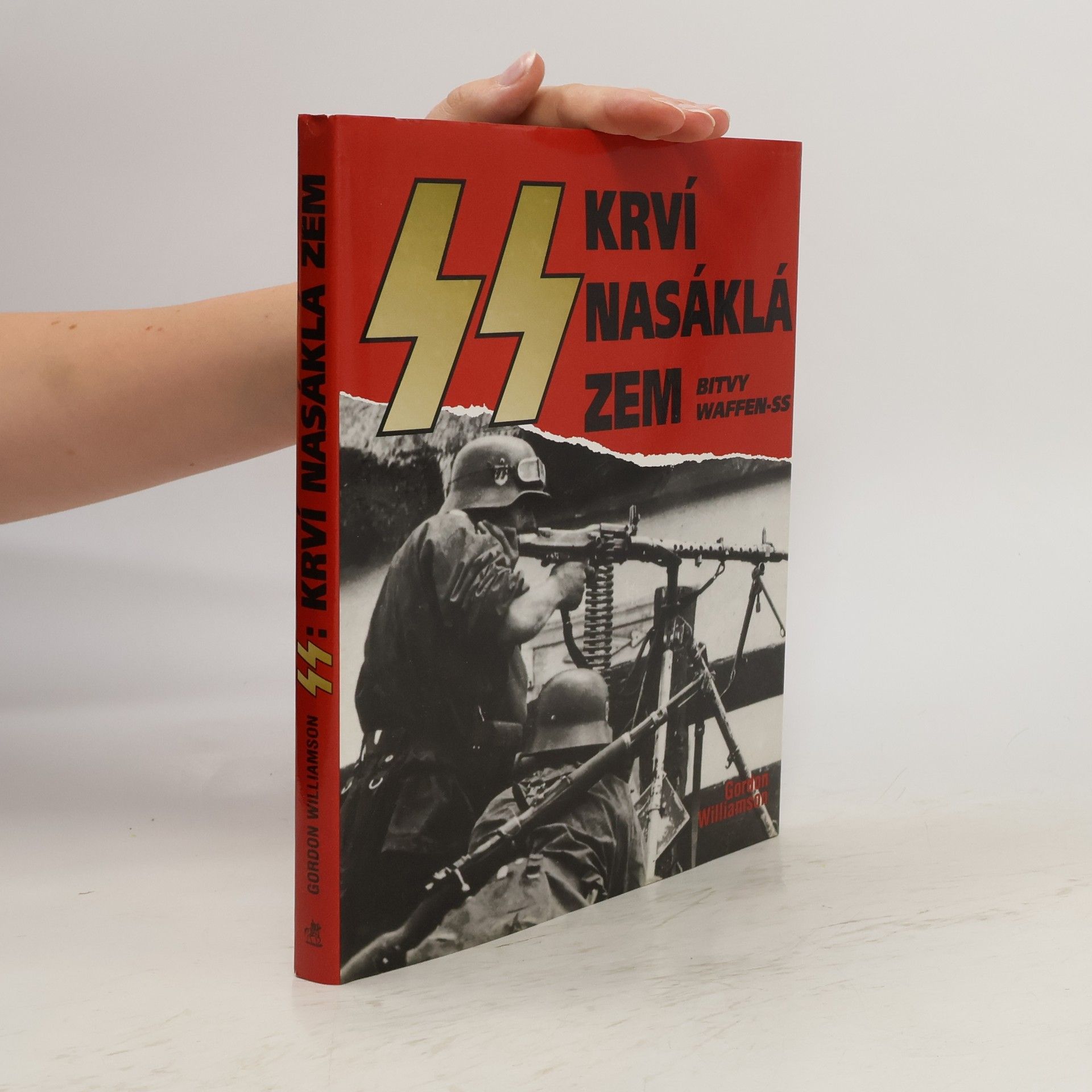 Gordon Williamson Krví nasáklá zem : bitvy Waffen-SS