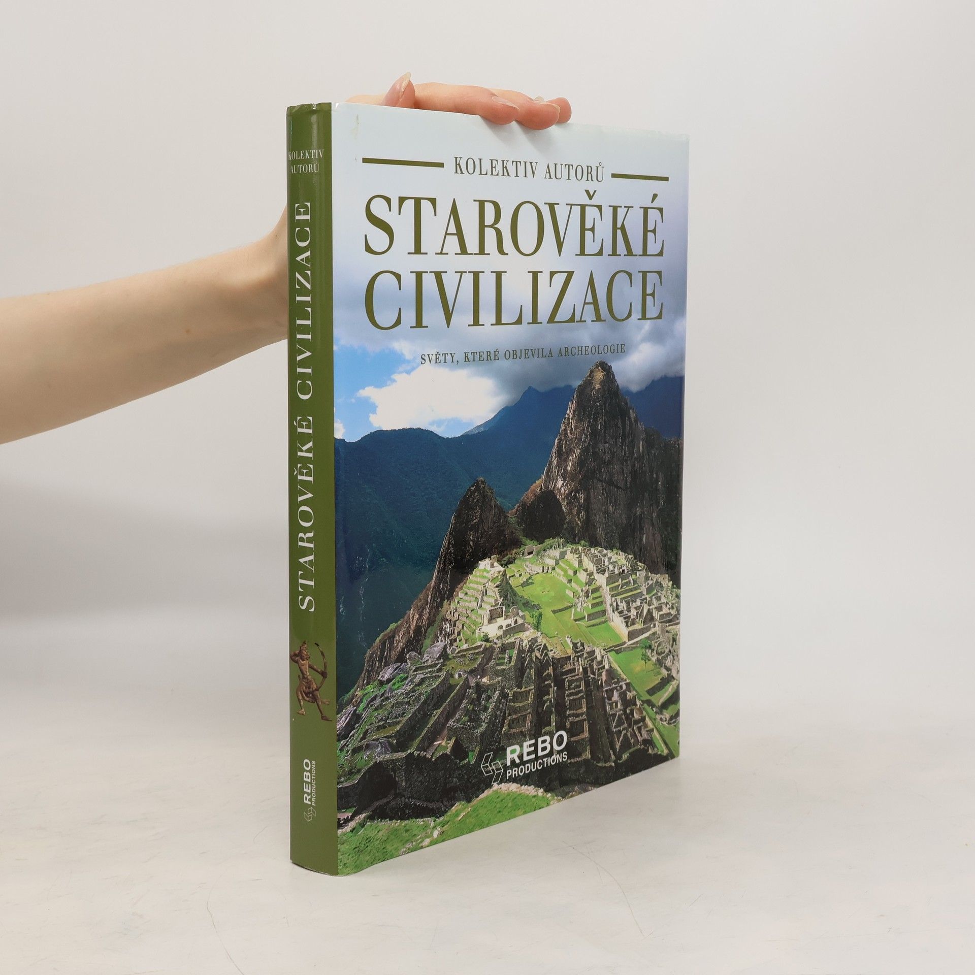Autorenkollektiv Starověké civilizace. Světy, které objevila archeologie