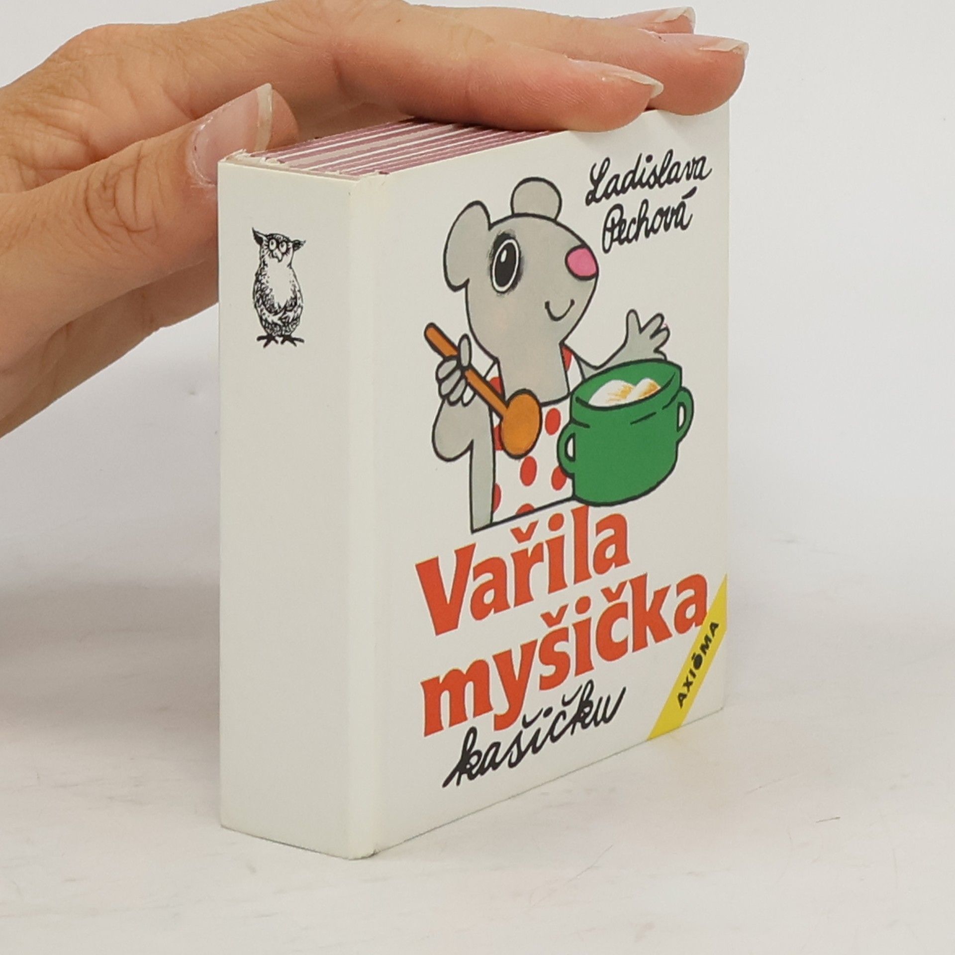 Ladislava Pechová Vařila myšička kašičku