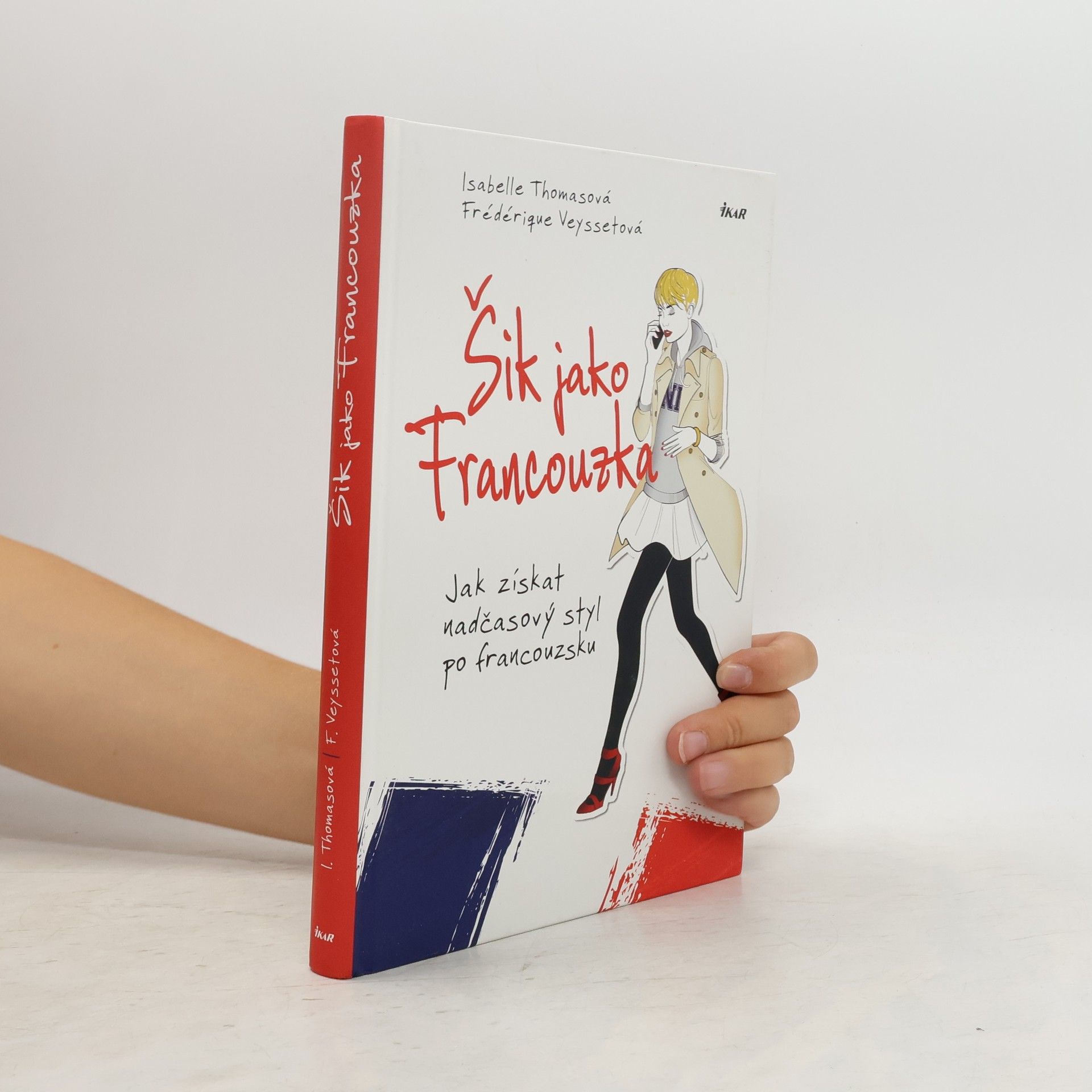 Isabelle Thomas Šik jako Francouzka. Jak získat nadčasový styl po francouzsku