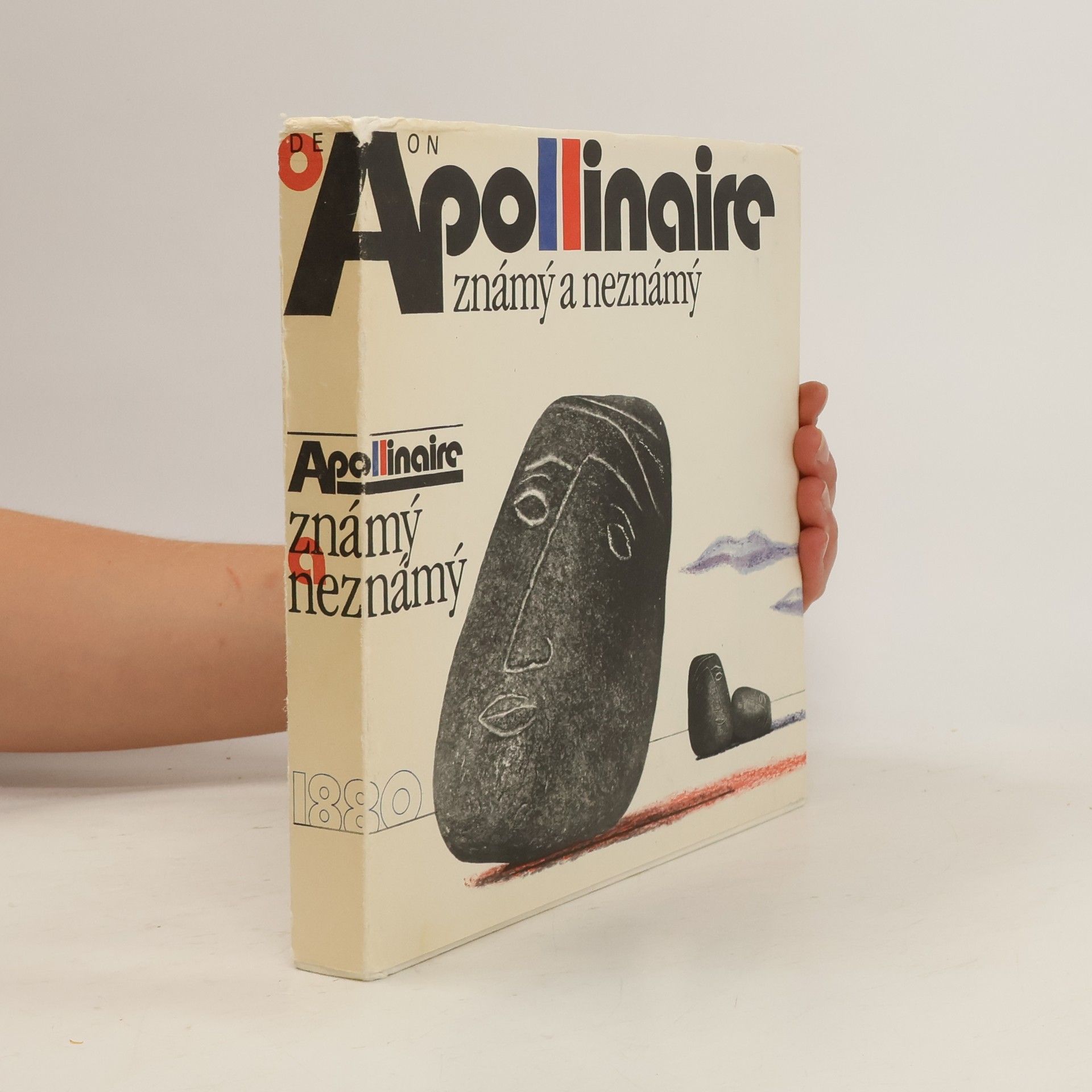 Guillaume Apollinaire Apollinaire známý a neznámý