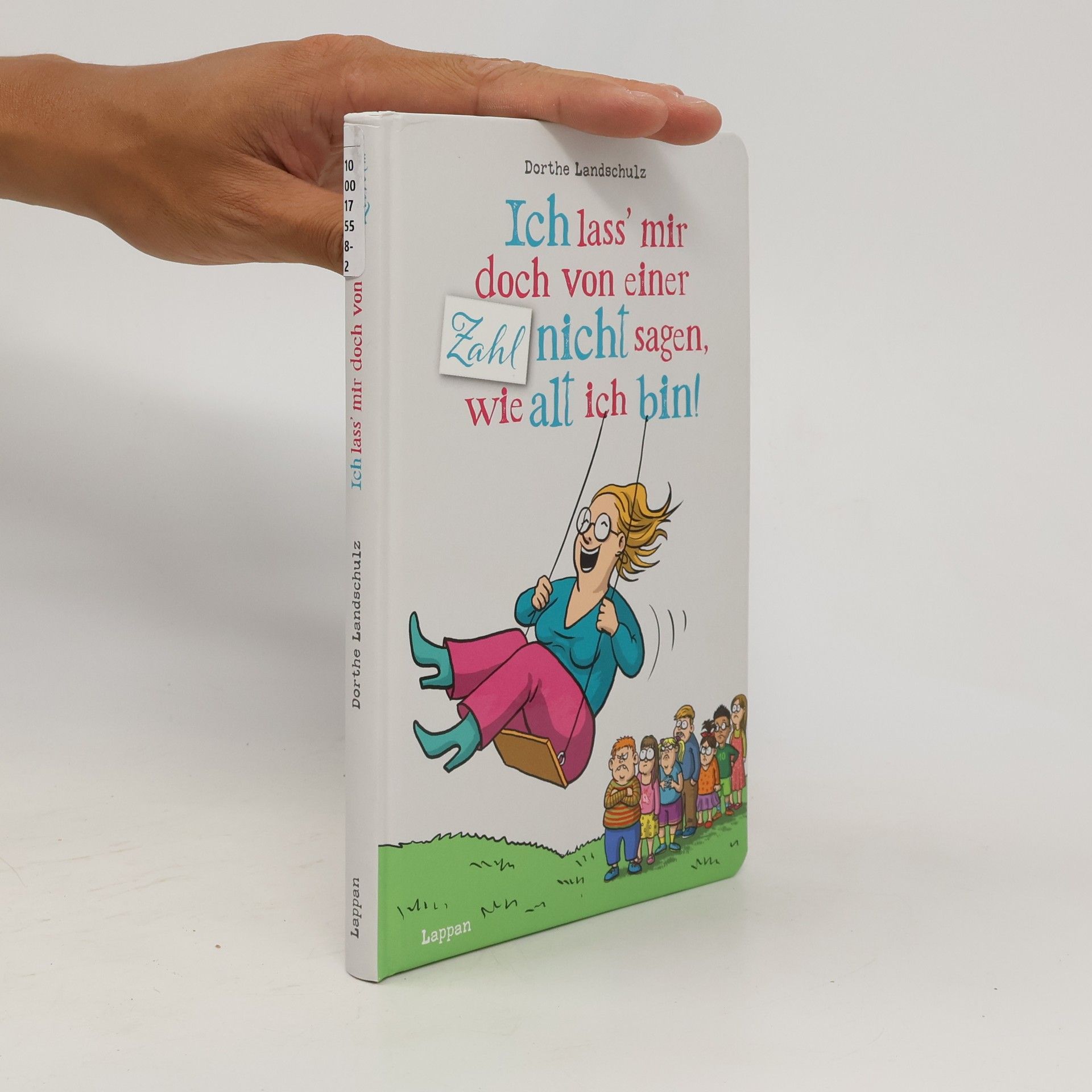 Dorthe Landschulz Ich lass' mir doch von einer Zahl nicht sagen, wie alt ich bin!