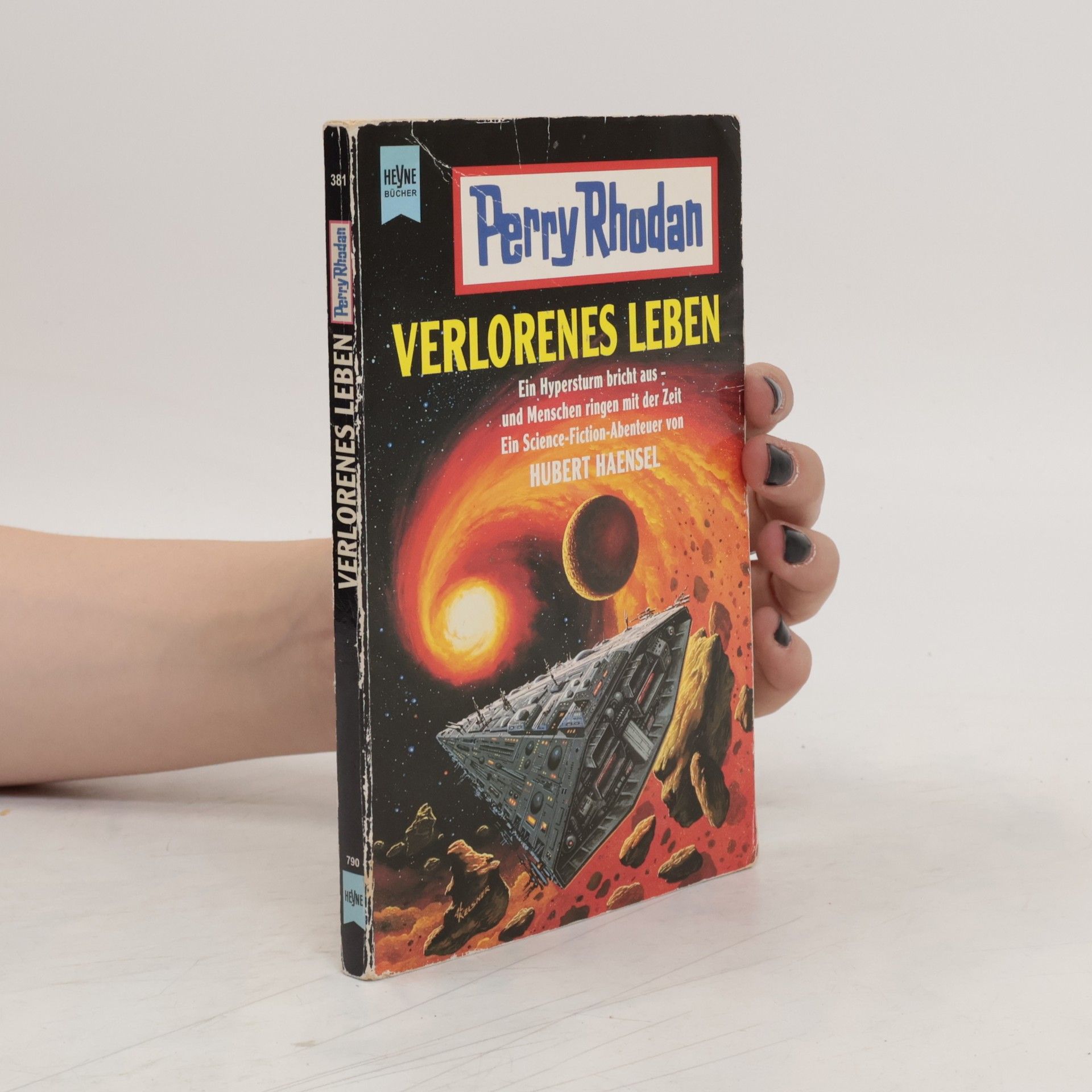 Hubert Haensel Perry Rhodan. Verlorenes Leben. Ein Hypersturm bricht aus - und Menschen ringen mit der Zeit. Ein Science- Fiction- Abenteuer.