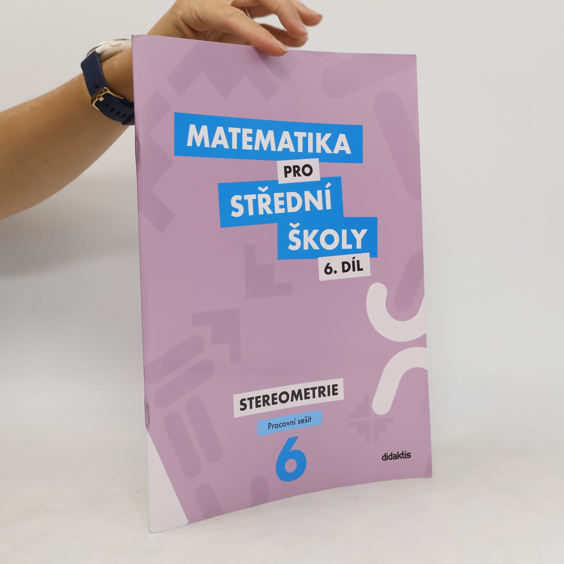 Jakub Mrázek Matematika pro střední školy. 6. díl. Stereometrie. Pracovní sešit