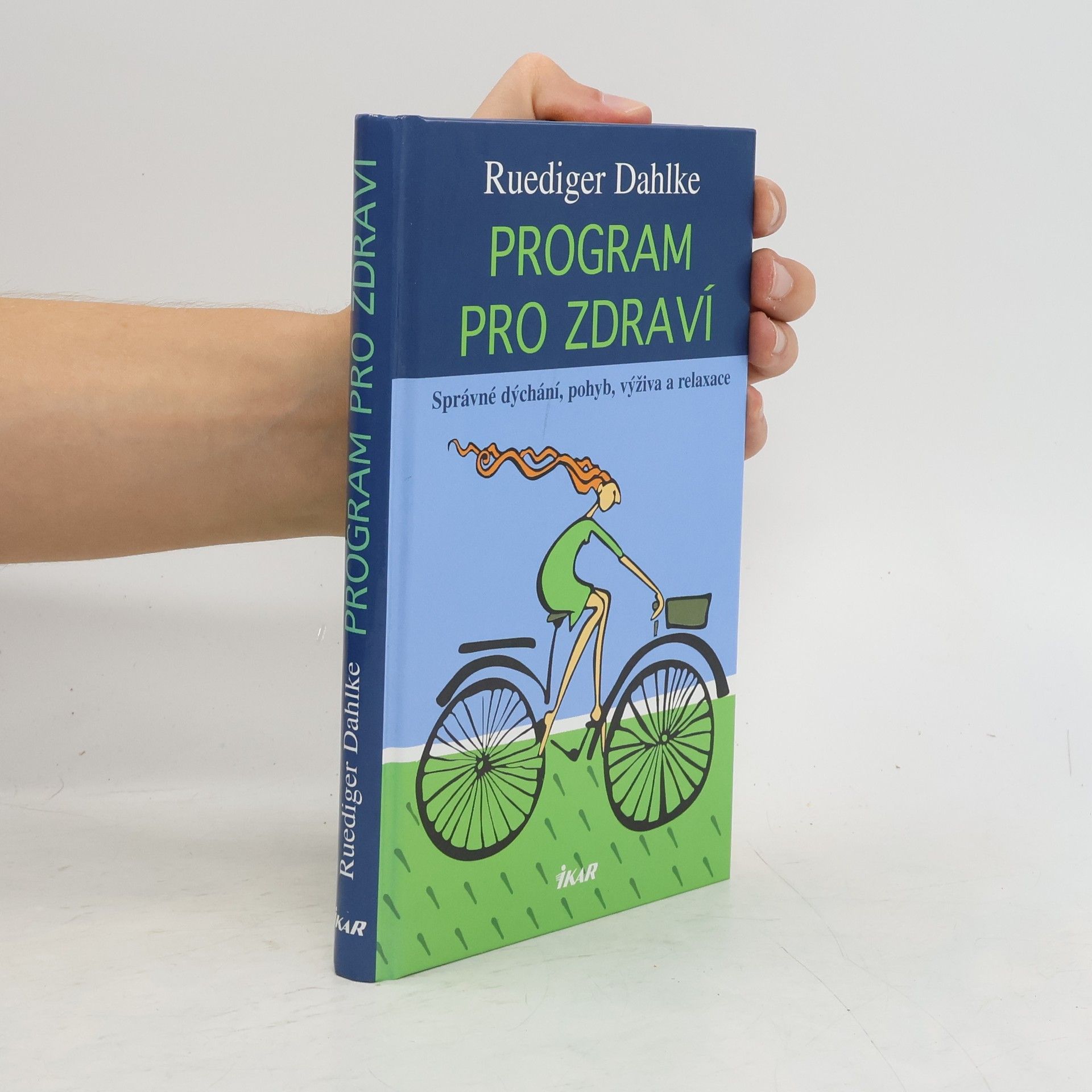 Ruediger Dahlke Program pro zdraví. Správné dýchání, pohyb, výživa a relaxace