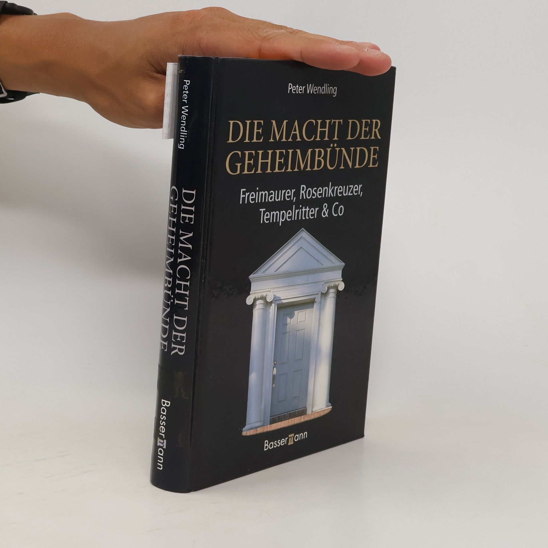 Peter Wendling Die Macht der Geheimbünde