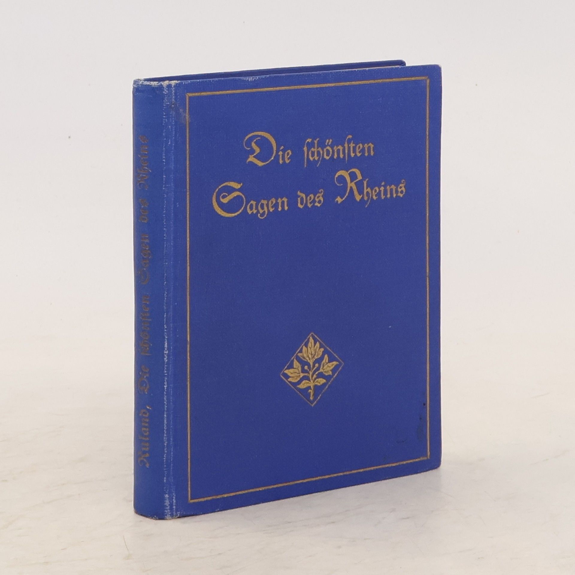 Wilhelm Ruland Die schönsten Sagen des Rheins