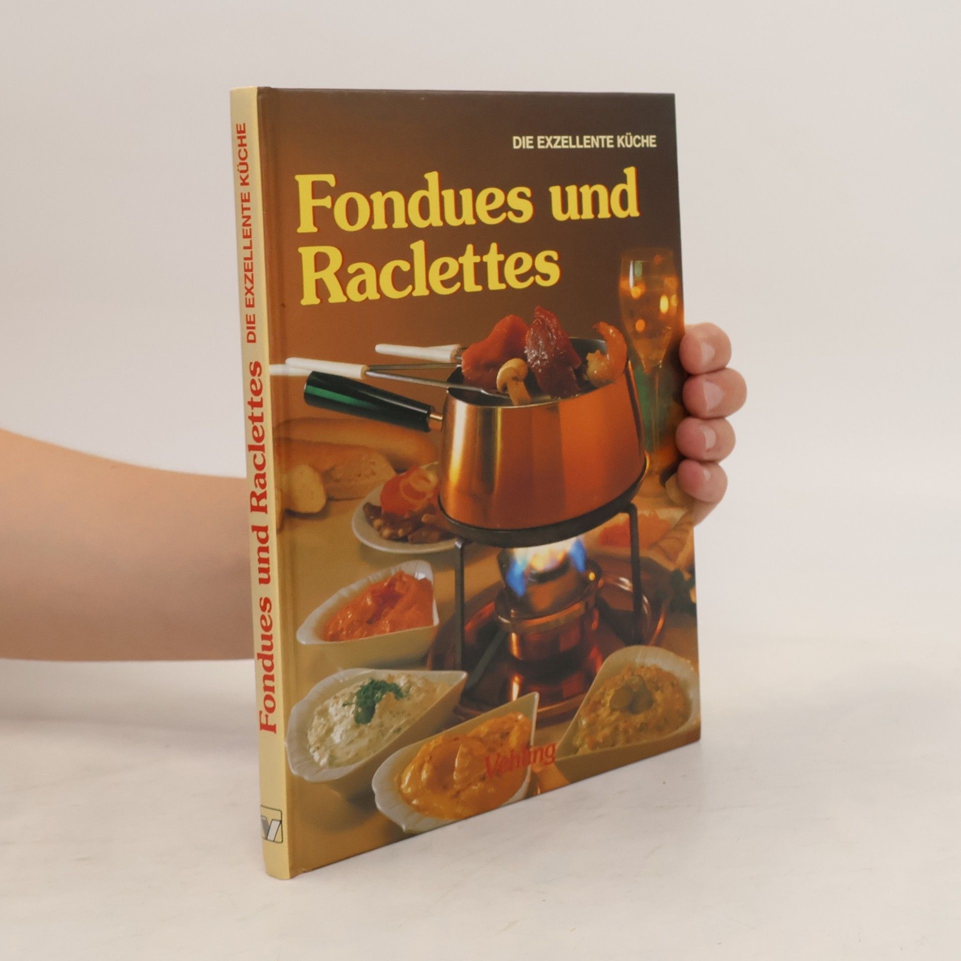 kolektiv Die Exzellente Küche. Fondues und Raclettes