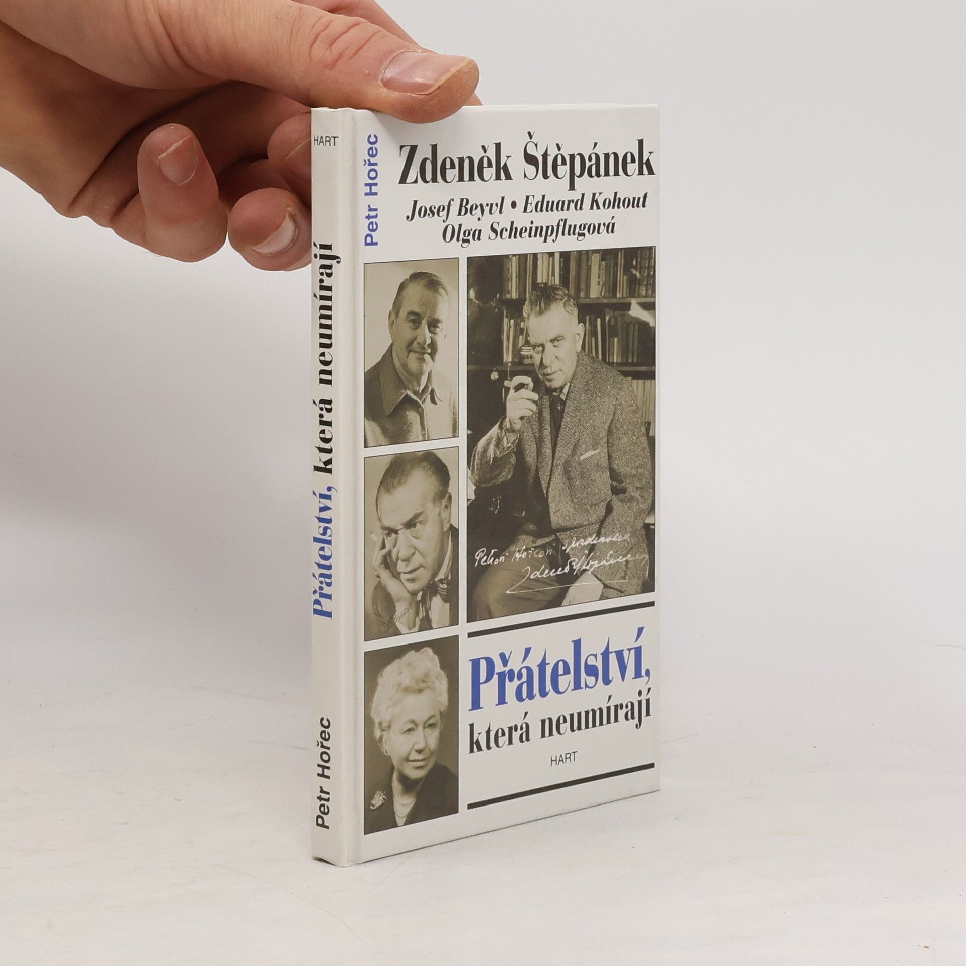 Petr Hořec Přátelství, která neumírají. Zdeněk Štěpánek, Olga Scheinpflugová, Eduard Kohout, Josef Beyvl