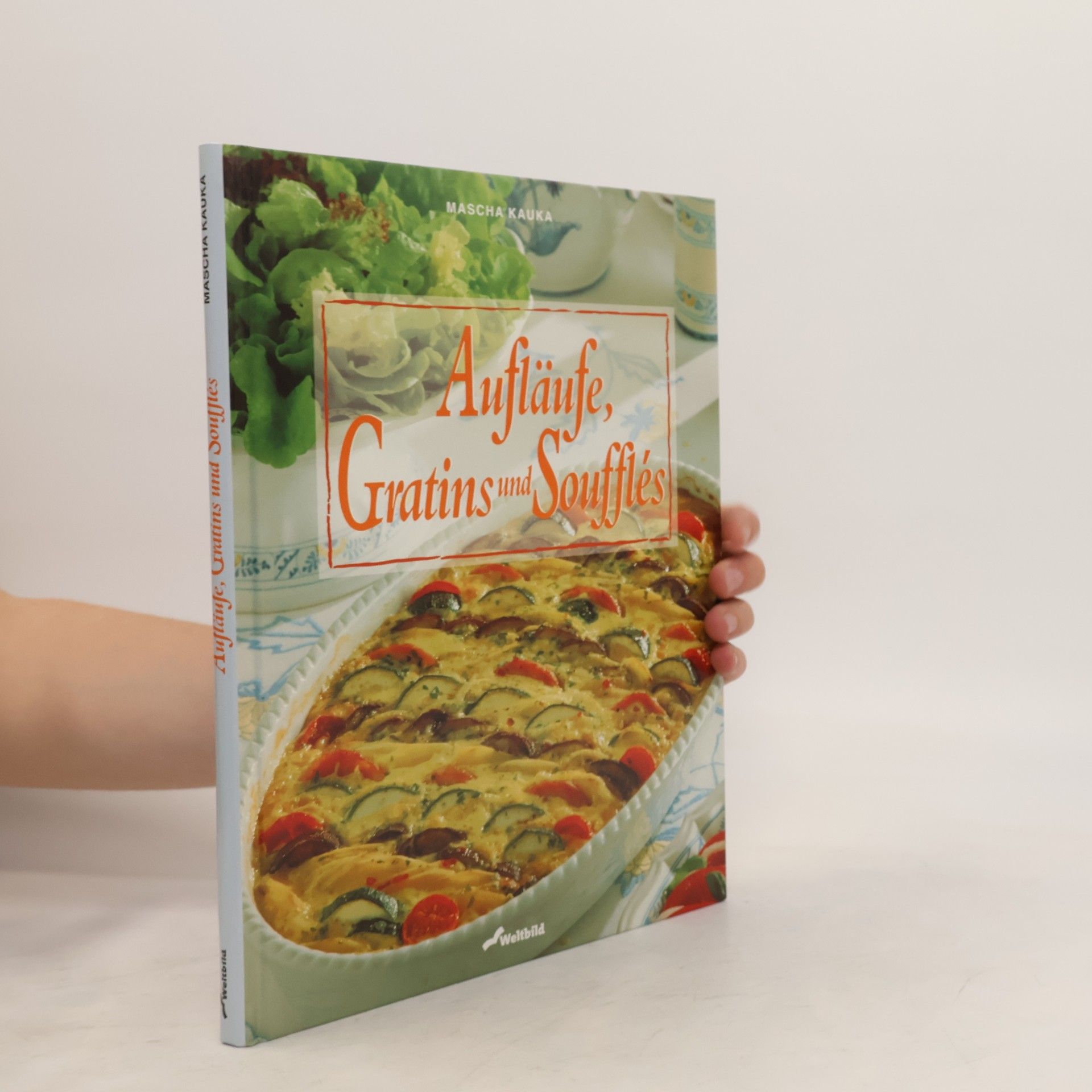 Mascha Kauka Aufläufe, Gratins und Soufflés