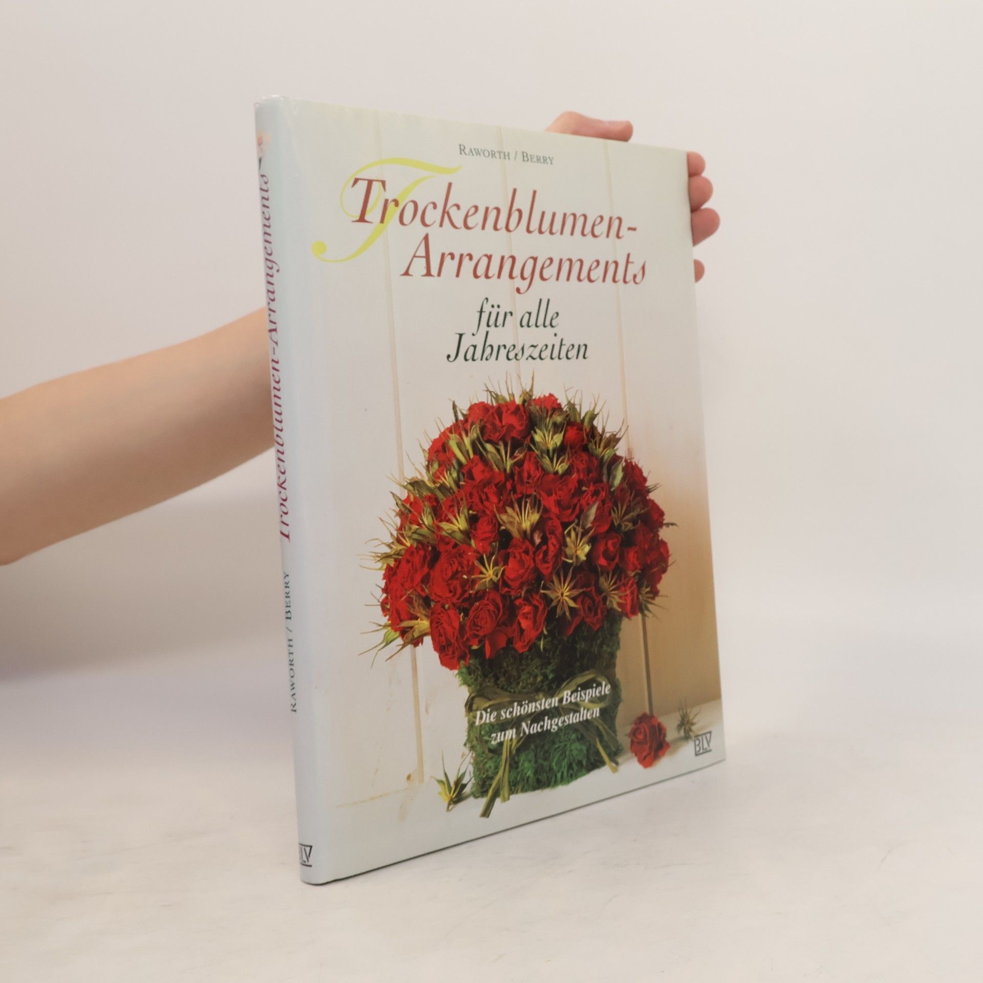 Jenny Raworth Trockenblumen-Arrangements für alle Jahreszeiten