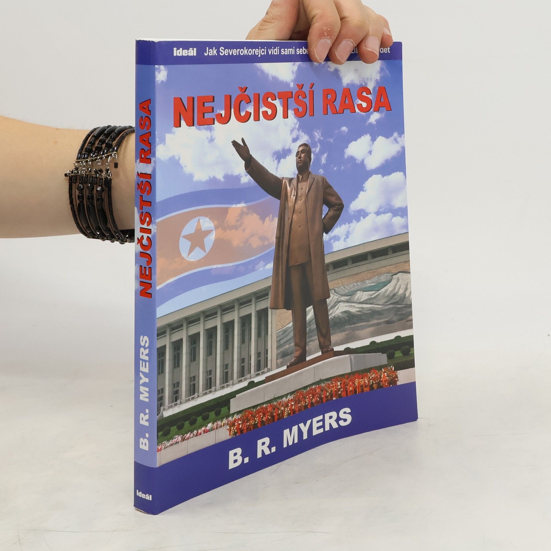 B. R. Myers Nejčistší rasa: Jak Severokorejci vidí sami sebe a proč je důležité to vědět