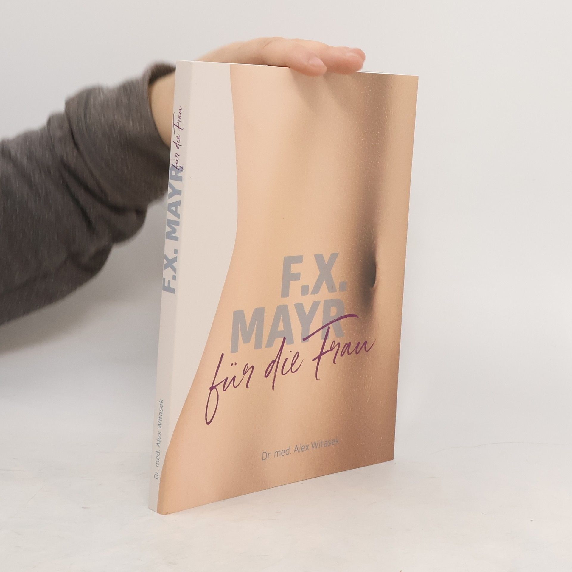 Alex Witasek F.X. Mayr für die Frau