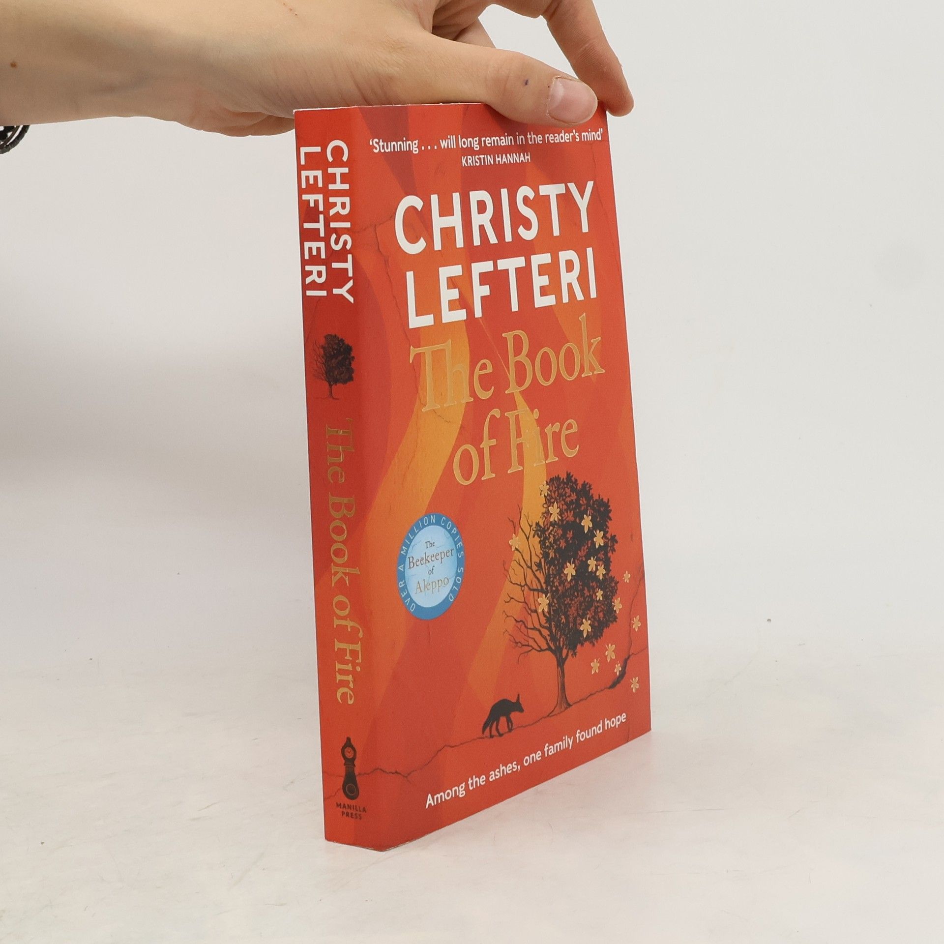 Christy Lefteri The Book of Fire: The moving, captivating and unmissable new novel from the author of THE BEEKEEPER OF ALEPPO
