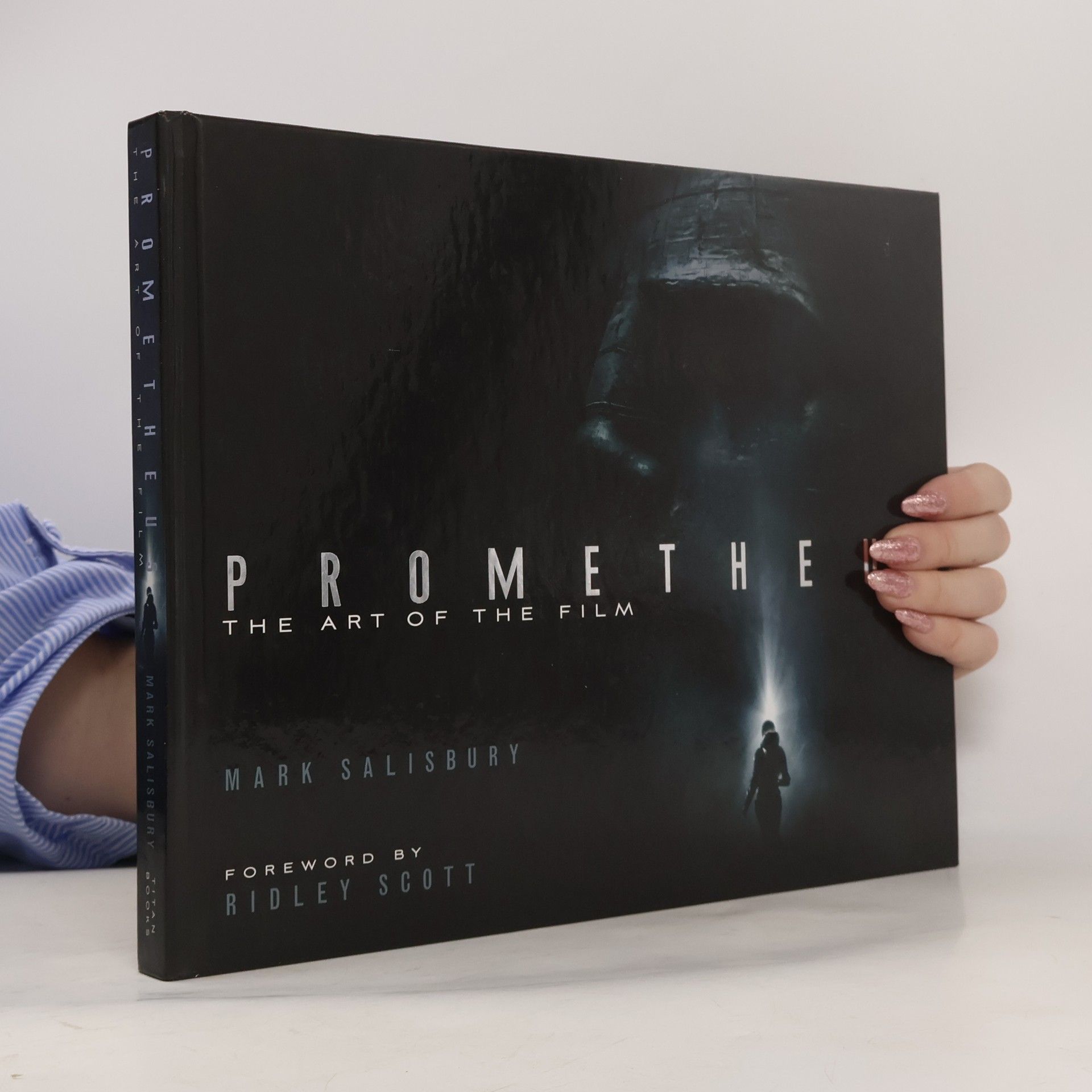 Mark Salisbury Prometheus: The Art of the Film
