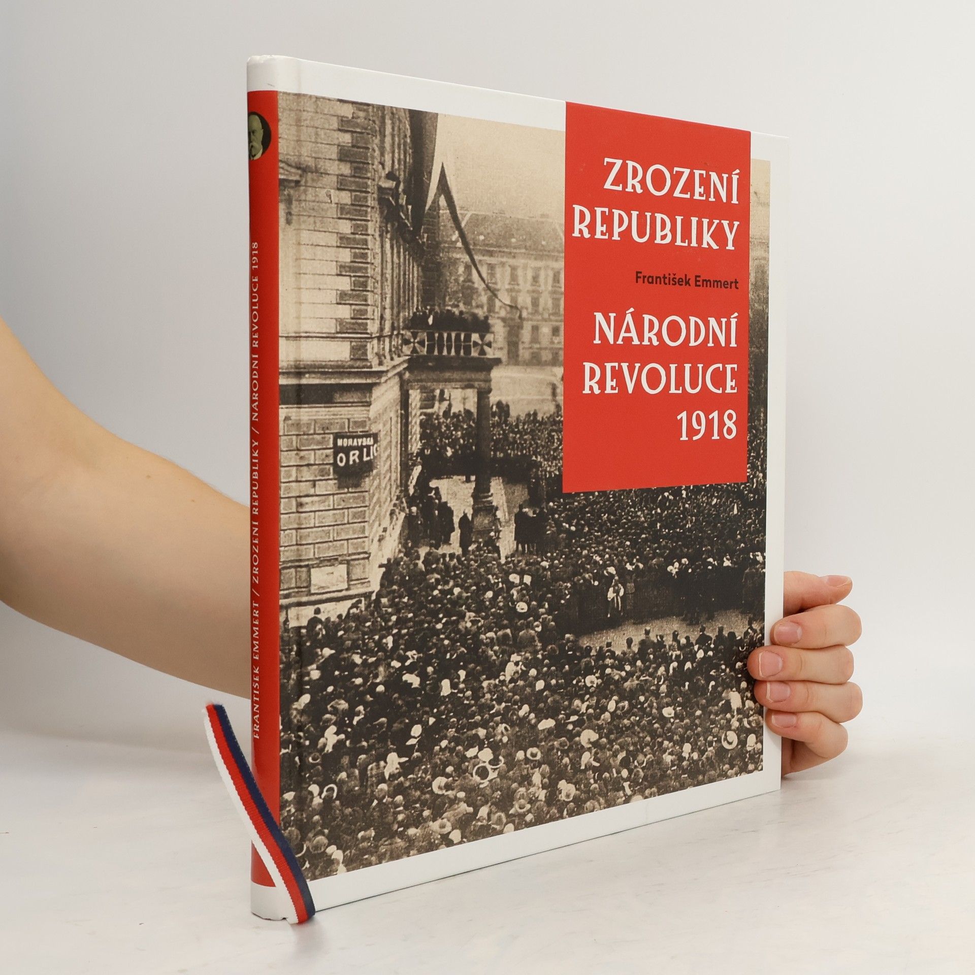František Emmert Zrození republiky : národní revoluce 1918
