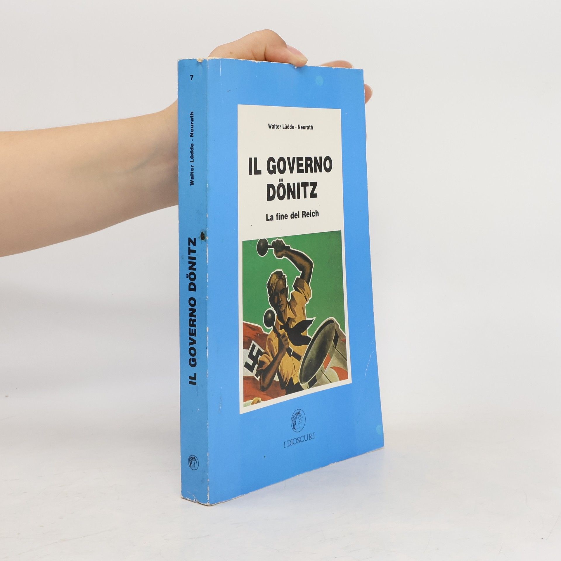 Walter Lüdde Neurath Il governo Donitz. La fine del Reich