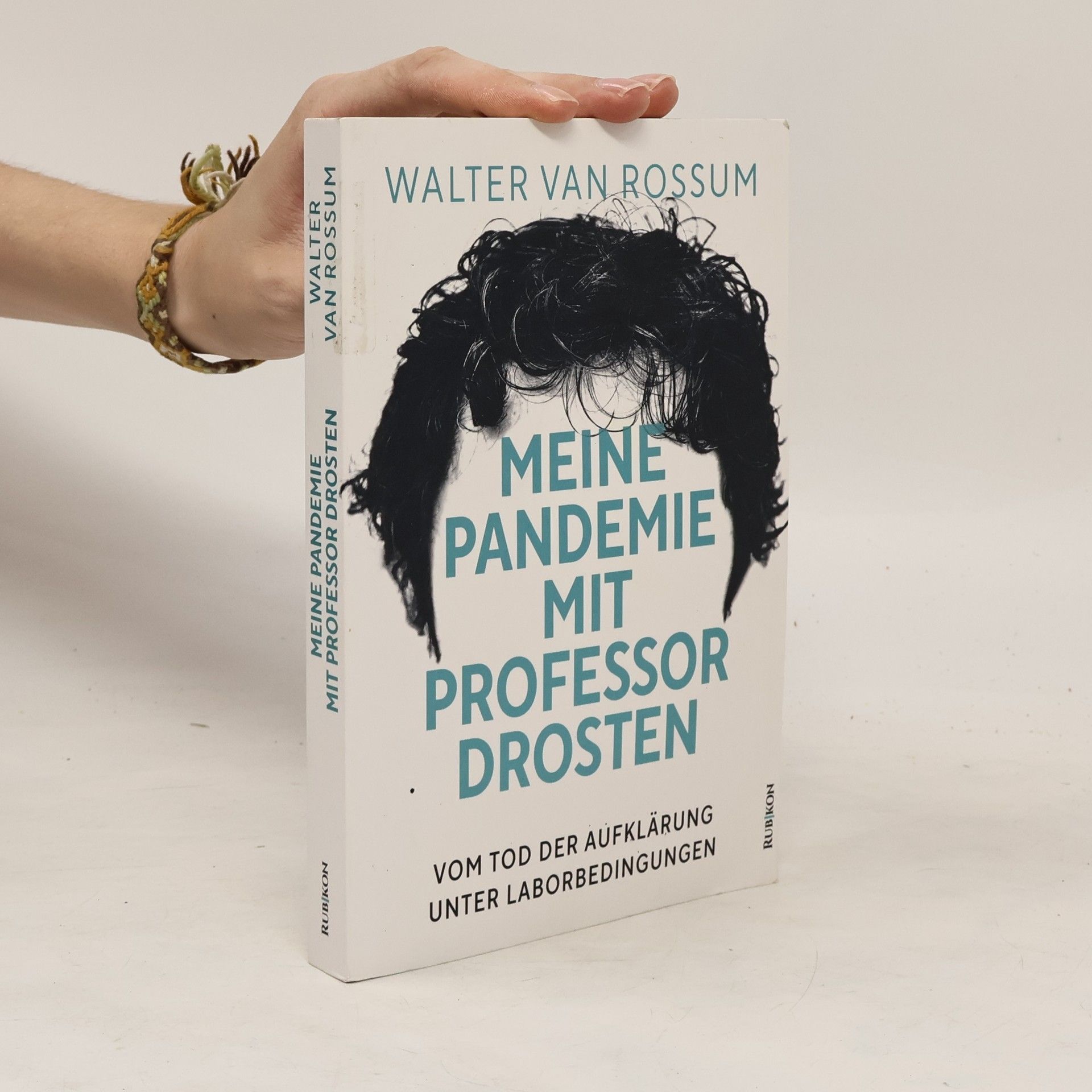 Walter van Rossum Meine Pandemie mit Professor Drosten