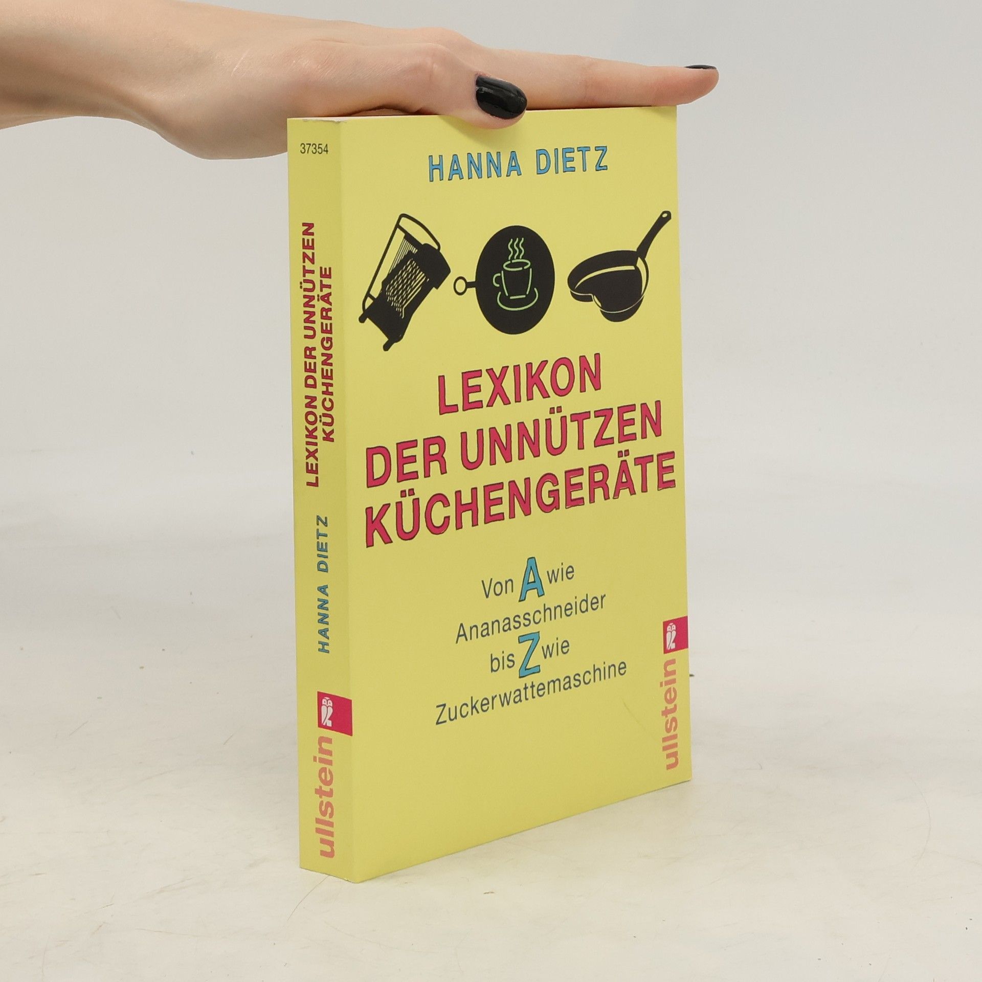 Hanna Dietz Lexikon der unnützen Küchengeräte